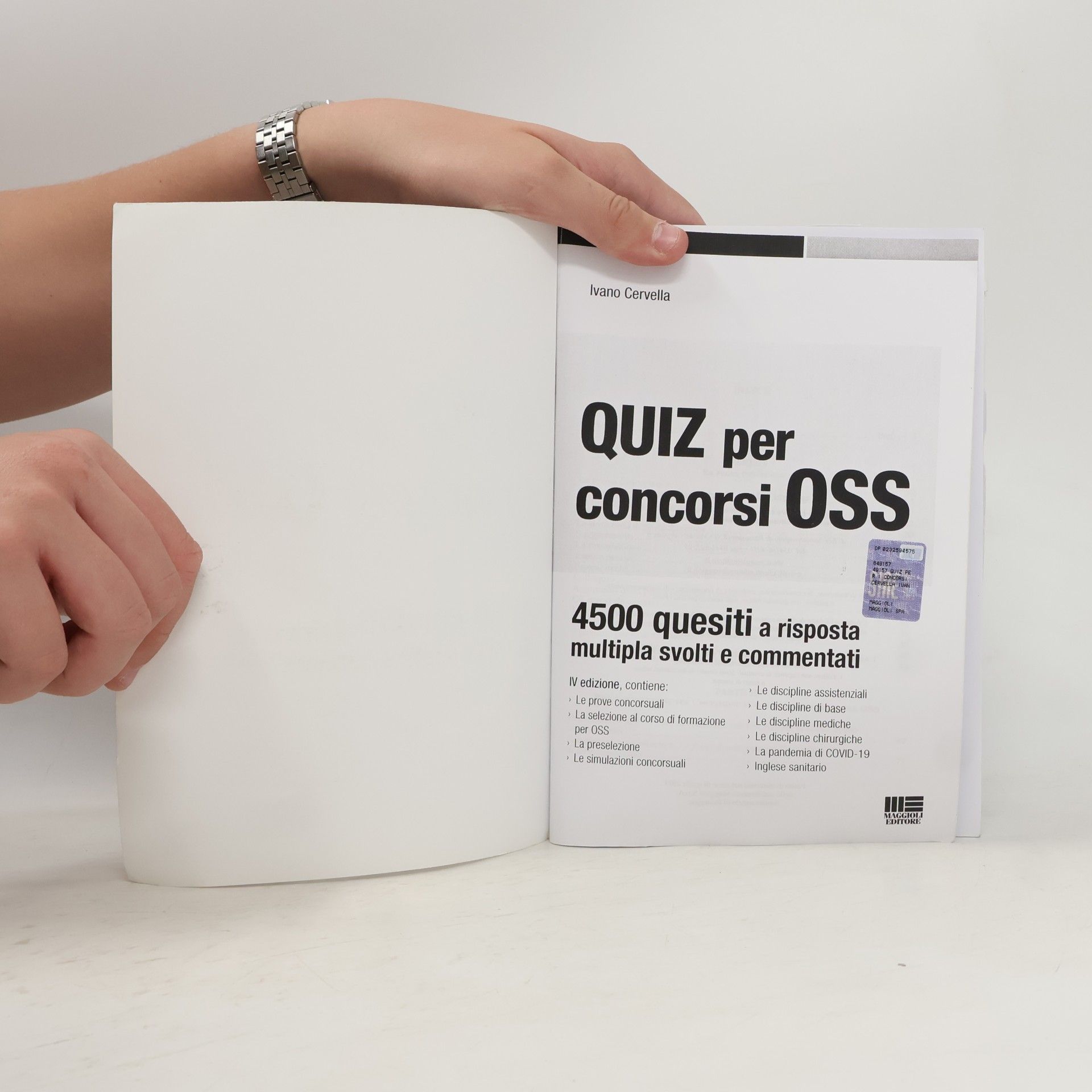Ivano Cervella Concorsi pubblici: Quiz per concorsi OSS. 4500 quesiti a risposta multipla svolti e commentati - IV edizione