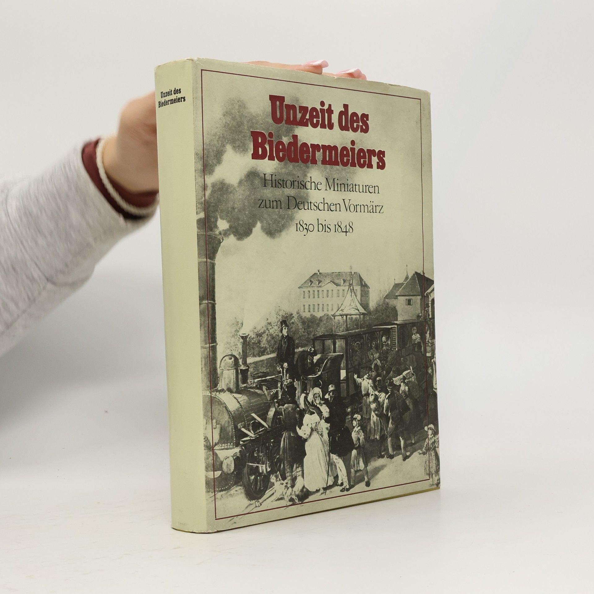Unzeit des Biedermeiers. Historische Miniaturen zum Deutschen Vormärz 1830 bis 1848