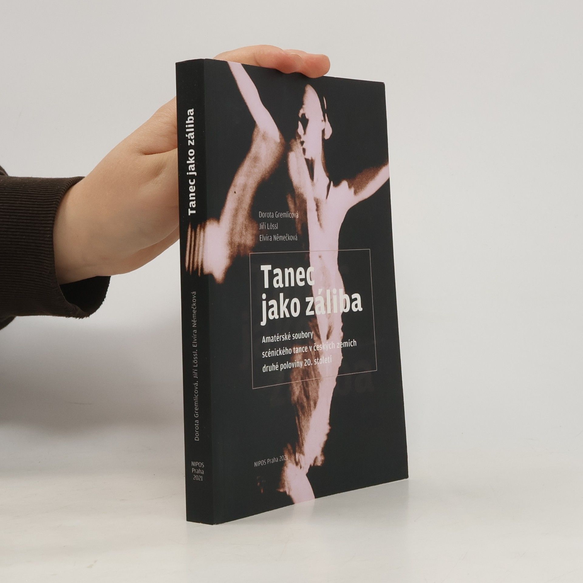 Tanec jako záliba : amatérské soubory scénického tance v českých zemích druhé poloviny 20. století