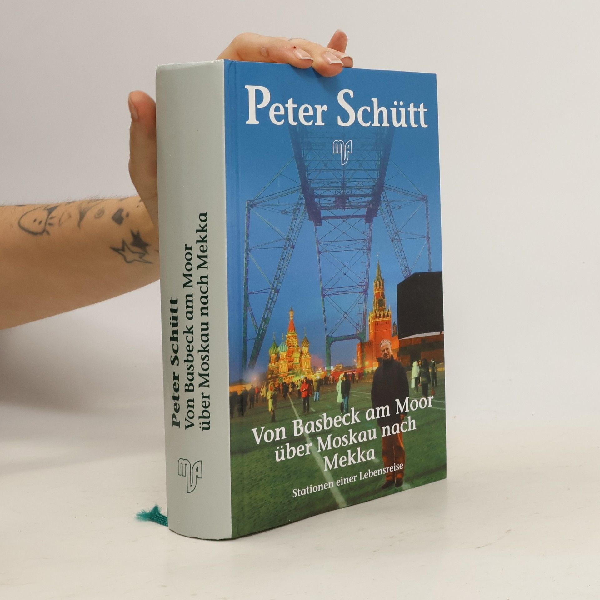 Peter Schütt Von Basbeck am Moor über Moskau nach Mekka