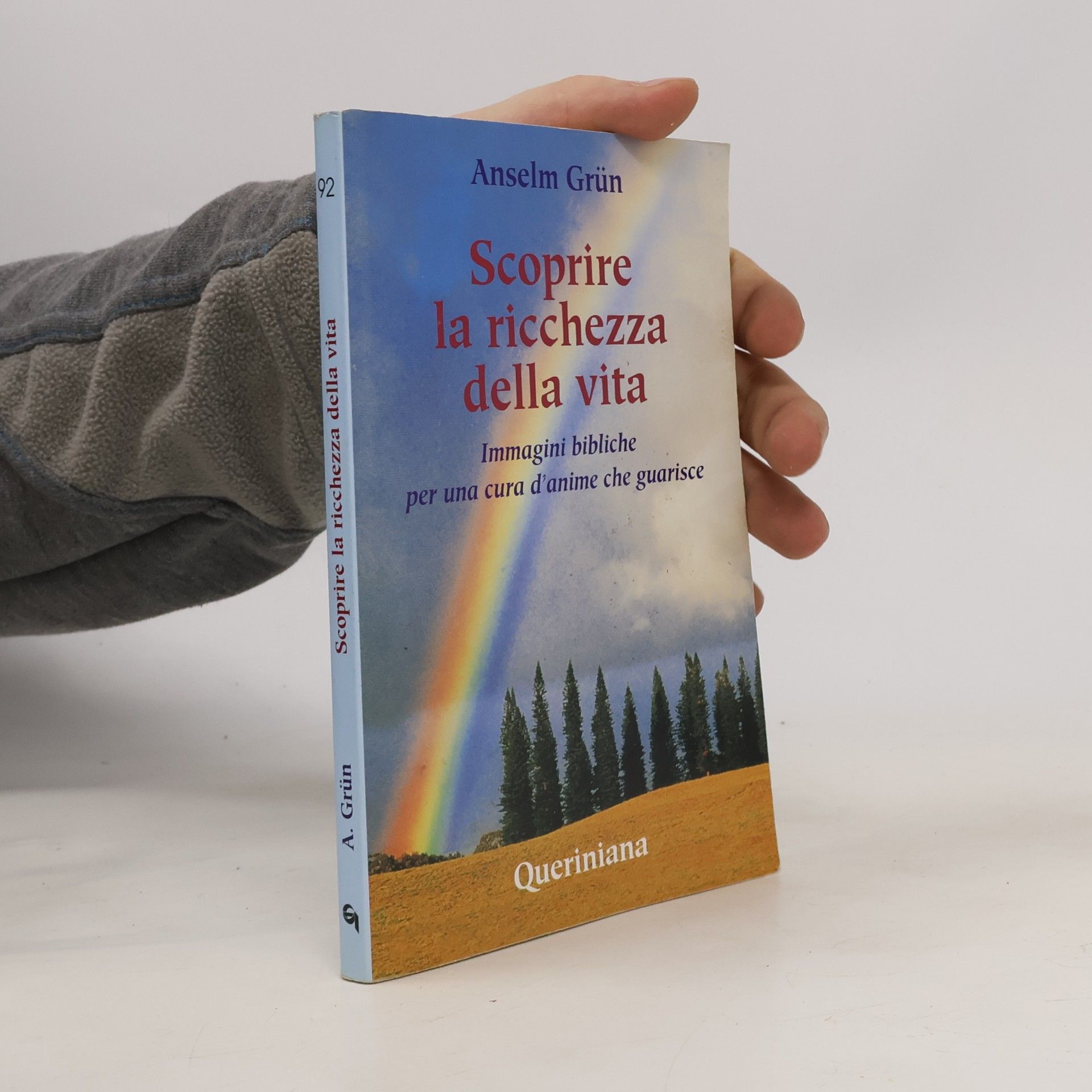 Anselm Grün Spiritualità: Scoprire la ricchezza della vita. Immagini bibliche per una cura d'anime che guarisce
