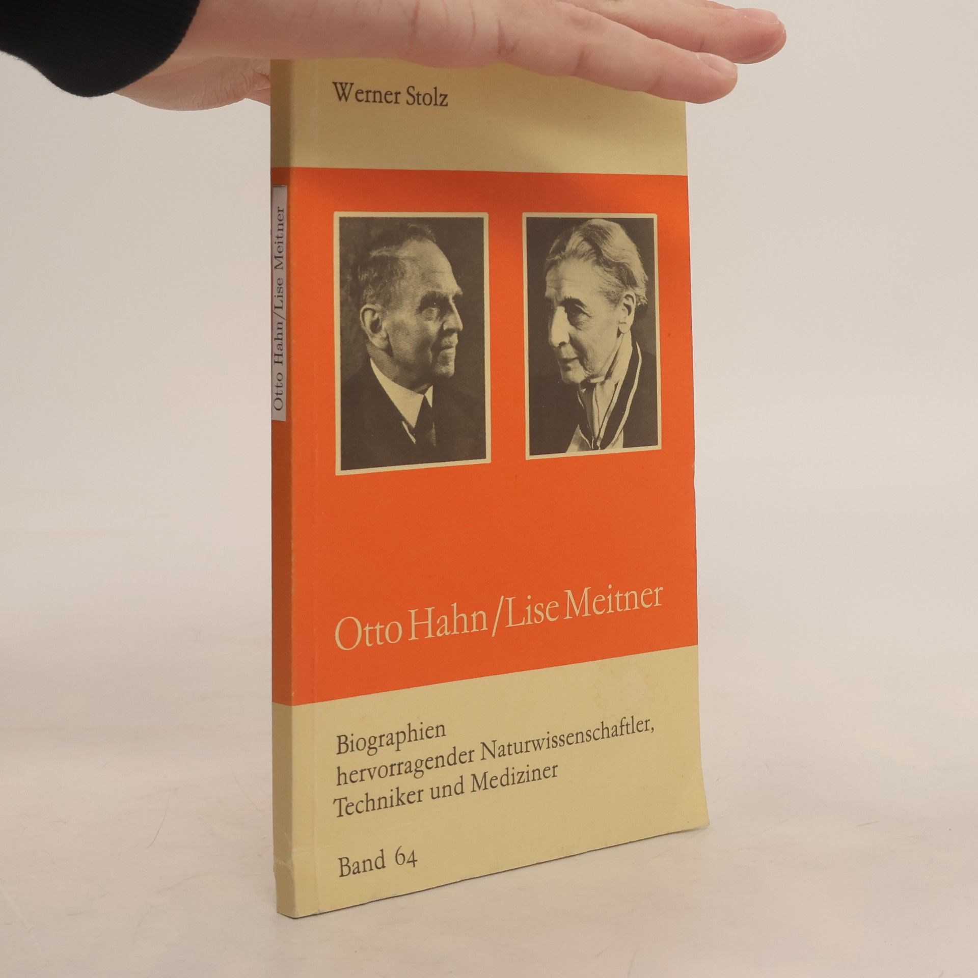 Werner Stolz Otto Hahn, Lise Meitner