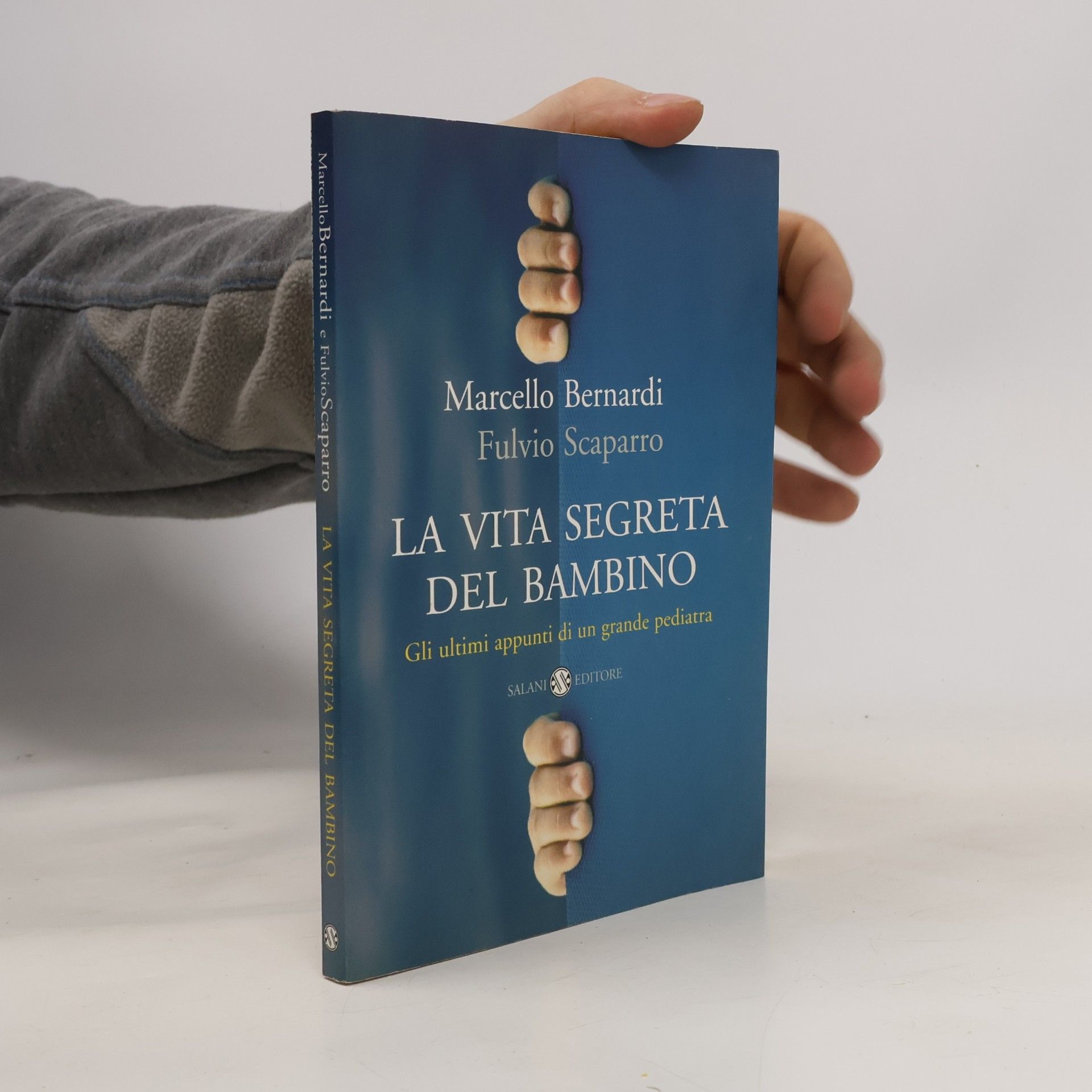Marcello Bernardi Saggi e manuali: La vita segreta del bambino. Gli ultimi appunti di un grande pediatra