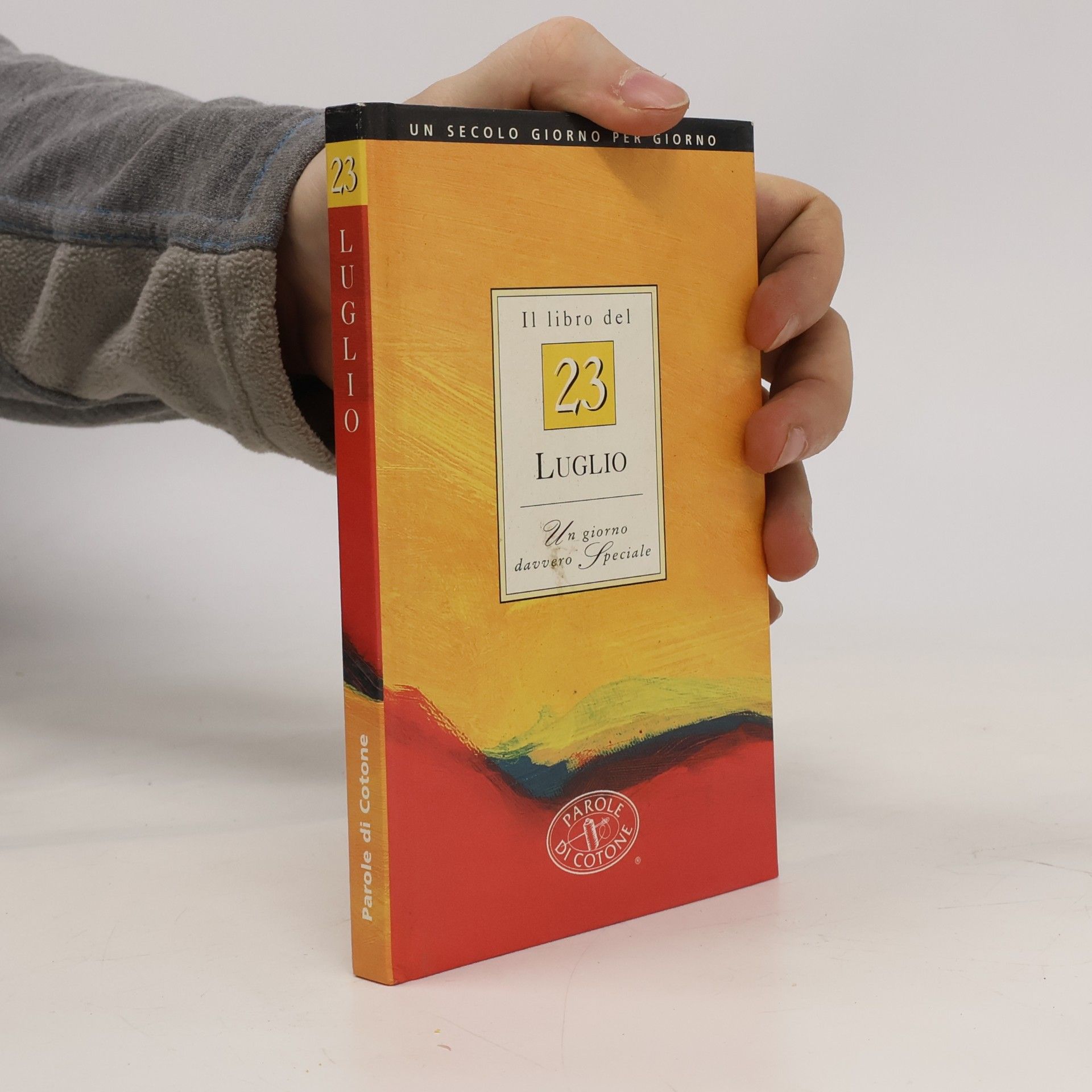 Un secolo giorno per giorno: Il libro del 23 luglio. Un giorno davvero speciale