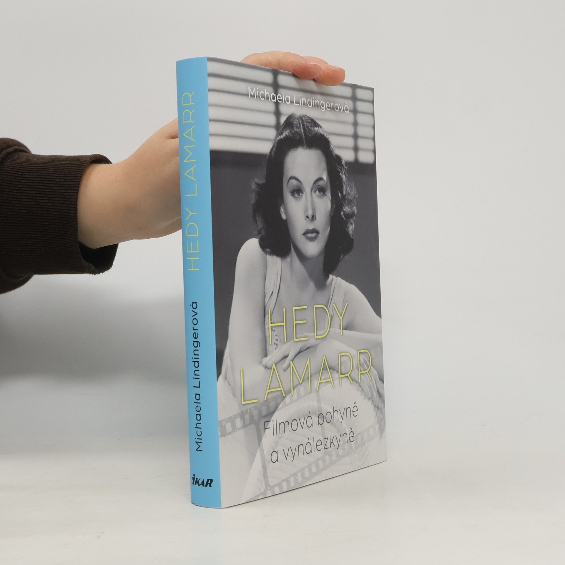 Michaela Lindinger Hedy Lamarr : filmová bohyně a vynálezkyně