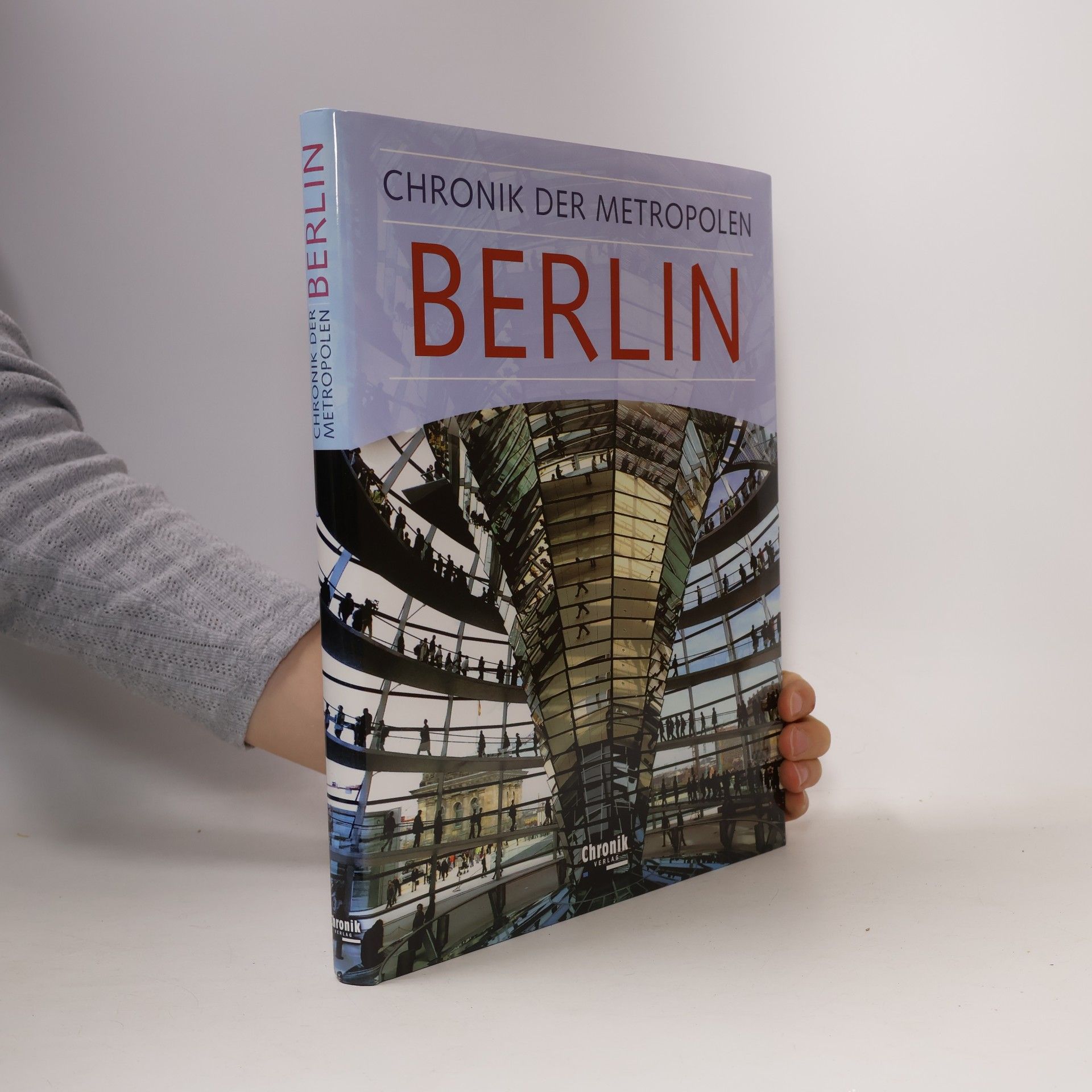 Kolektiv autorů Chronik der Metropolen Berlin