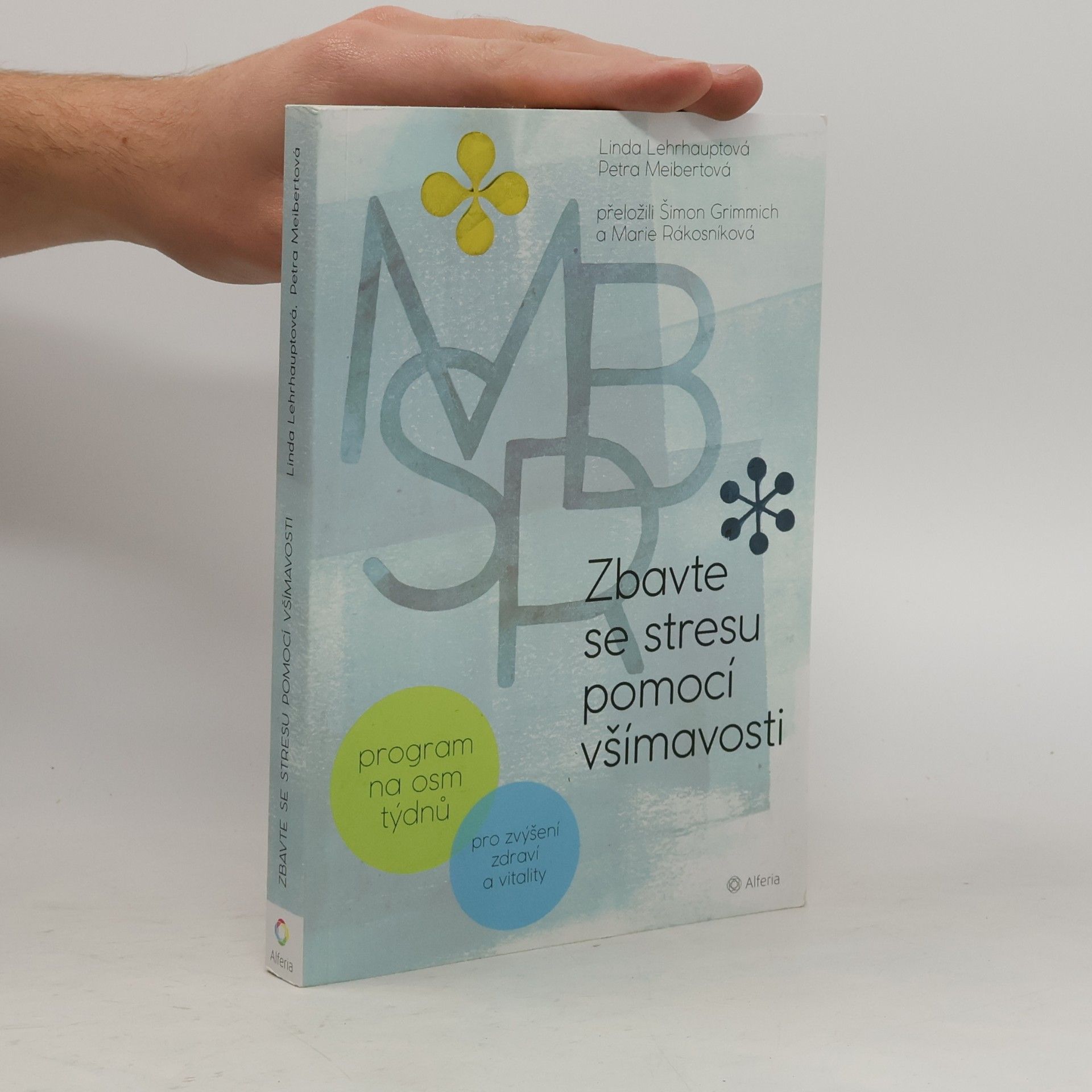 Zbavte se stresu pomocí všímavosti: Program na osm týdnů : pro zvýšení zdraví a vitality
