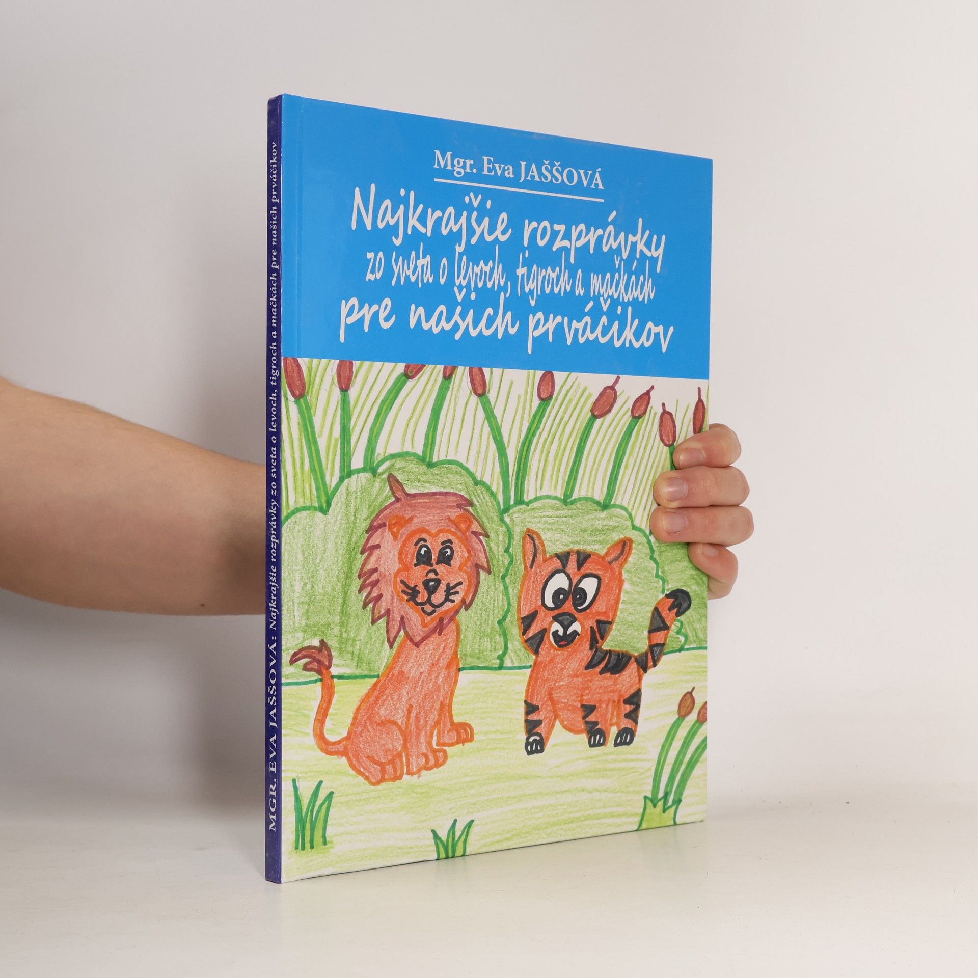 Eva Jaššová Najkrajšie rozprávky zo sveta o levoch, tigroch a mačkách pre našich prváčikov