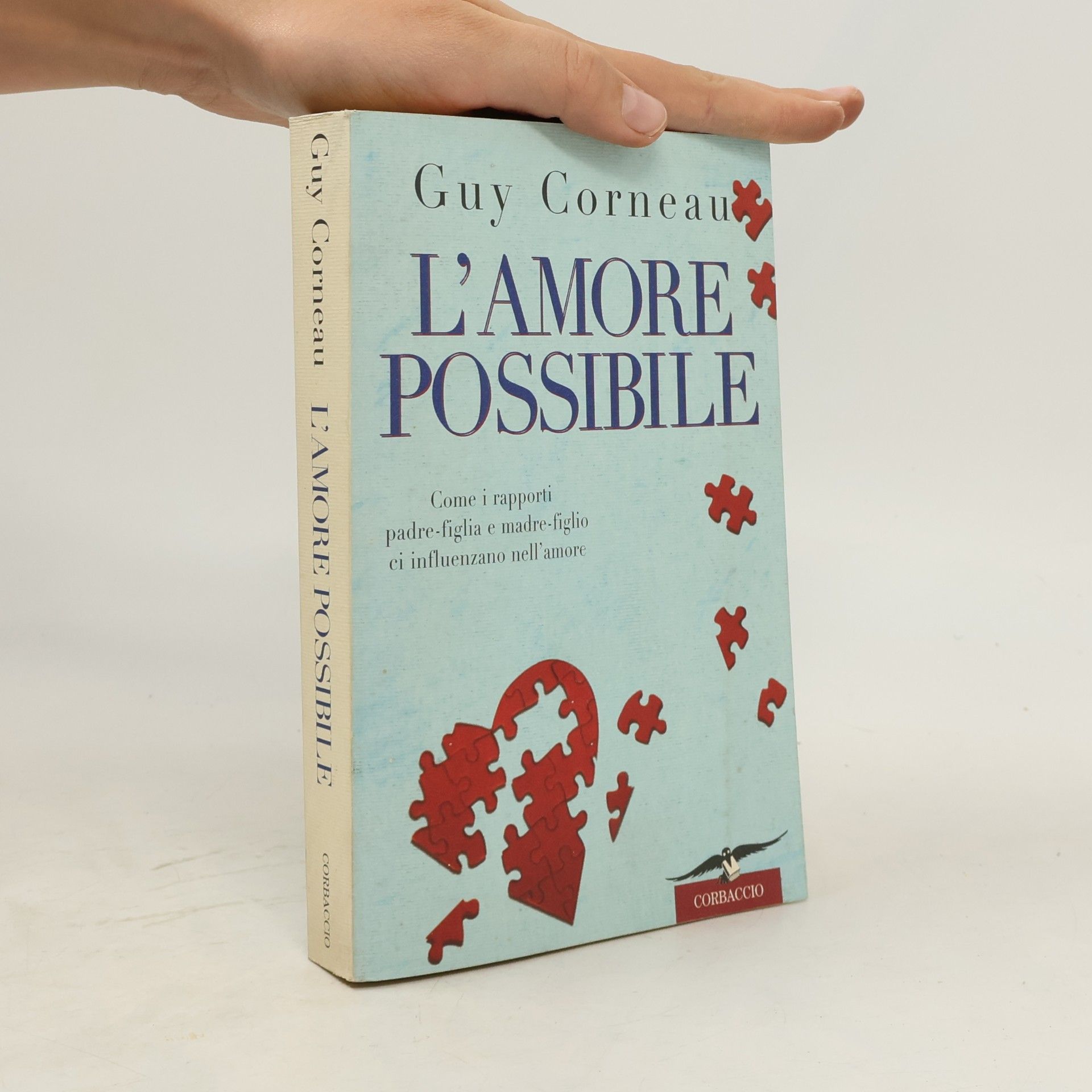 L'amore possibile. Come i rapporti padre-figlia e madre-figlio ci influenzano nell'amore