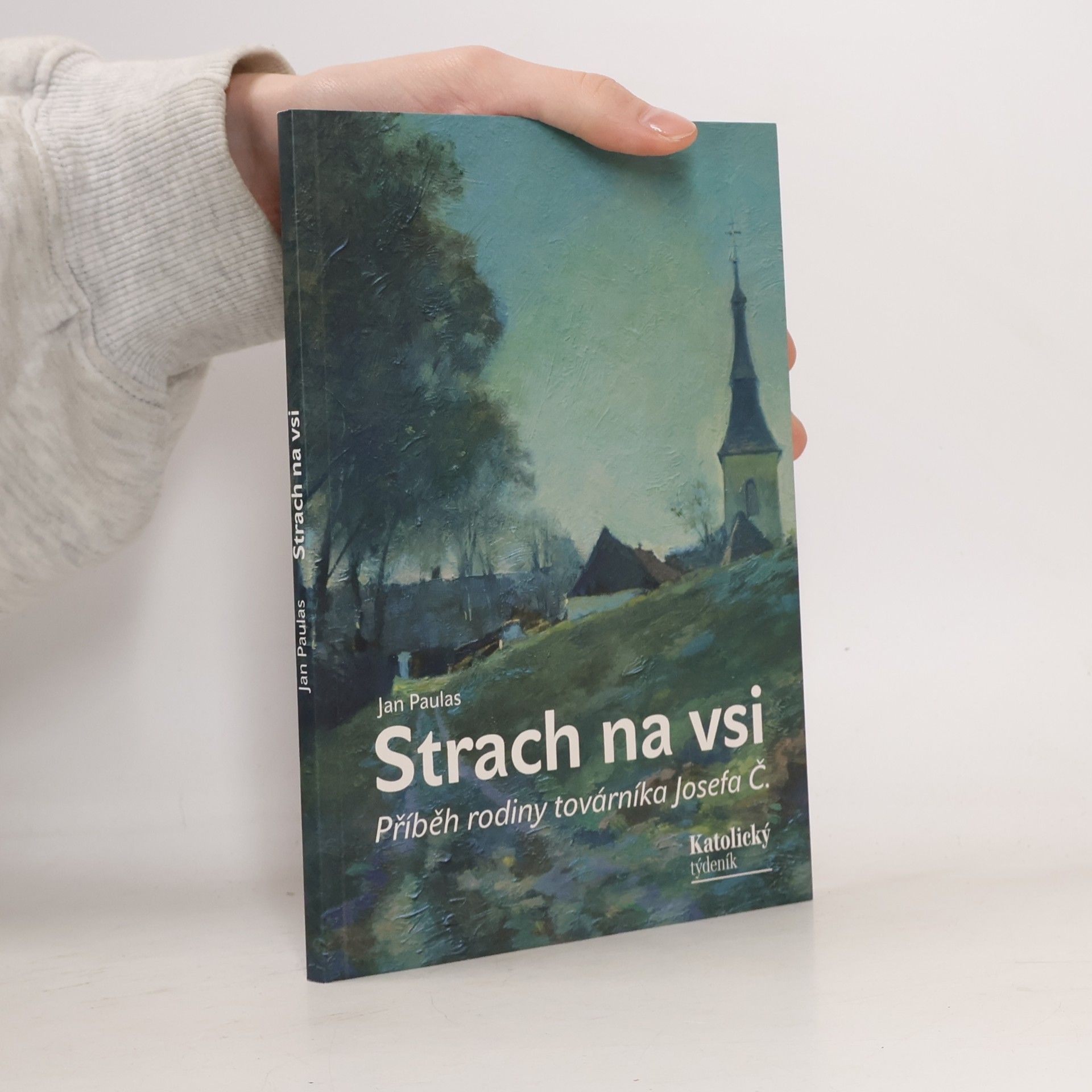 Strach na vsi: příběh rodiny továrníka Josefa Č.