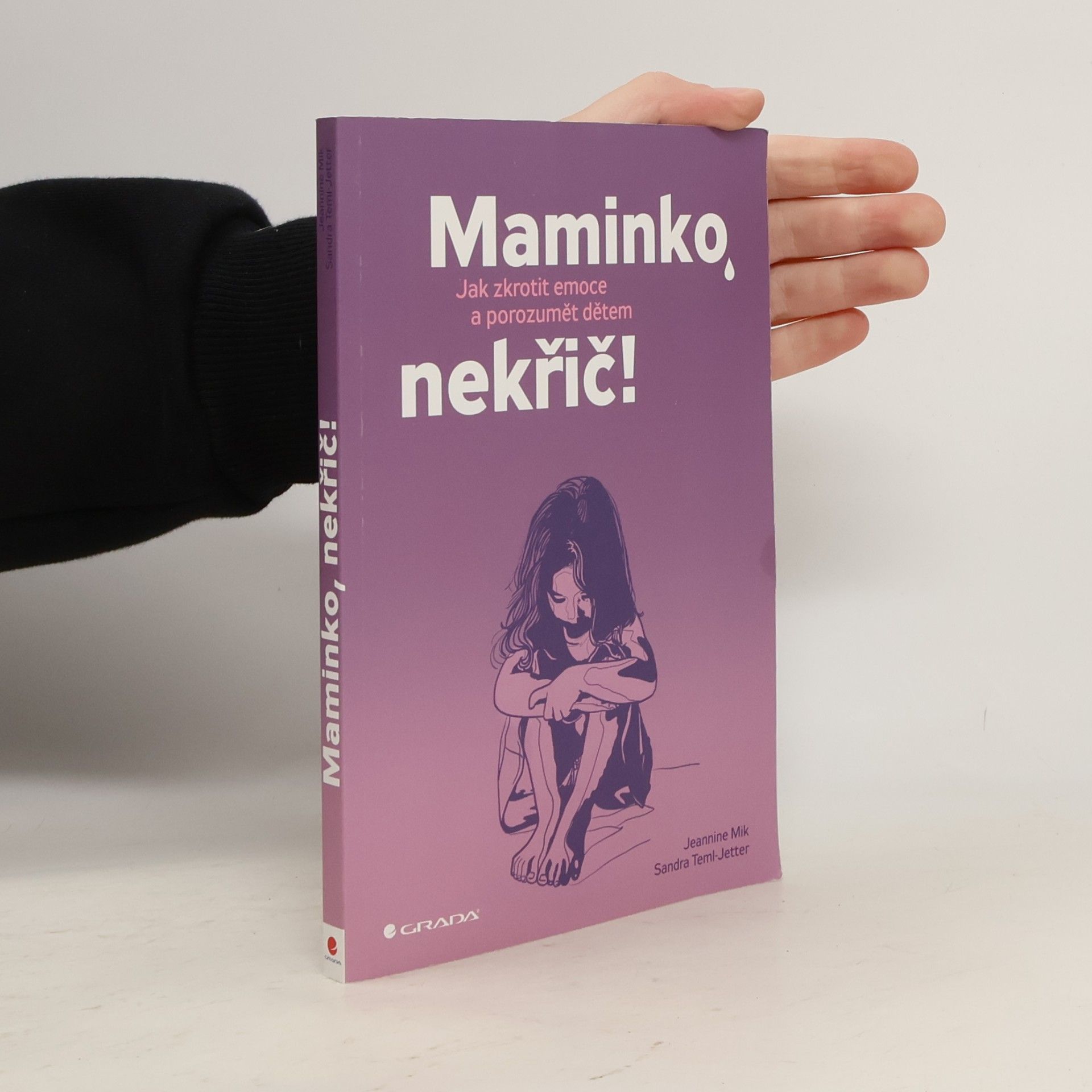 Jeannine Mik Maminko, nekřič! : jak zkrotit emoce a porozumět dětem