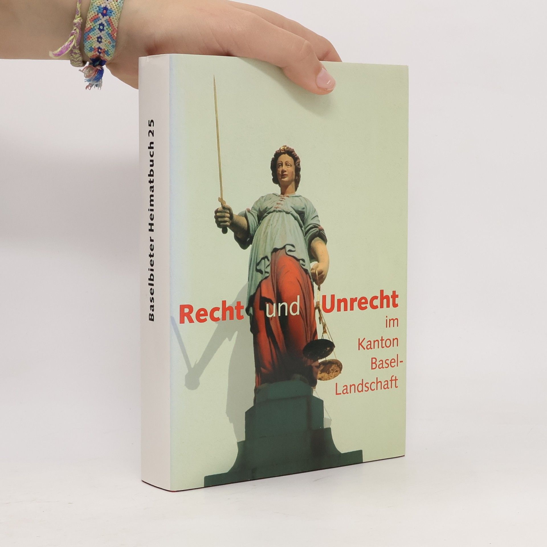 Kommission für das Baselbieter Heimatbuch Baselbieter Heimatbuch - 25: Recht und Unrecht im Kanton Basel-Landschaft