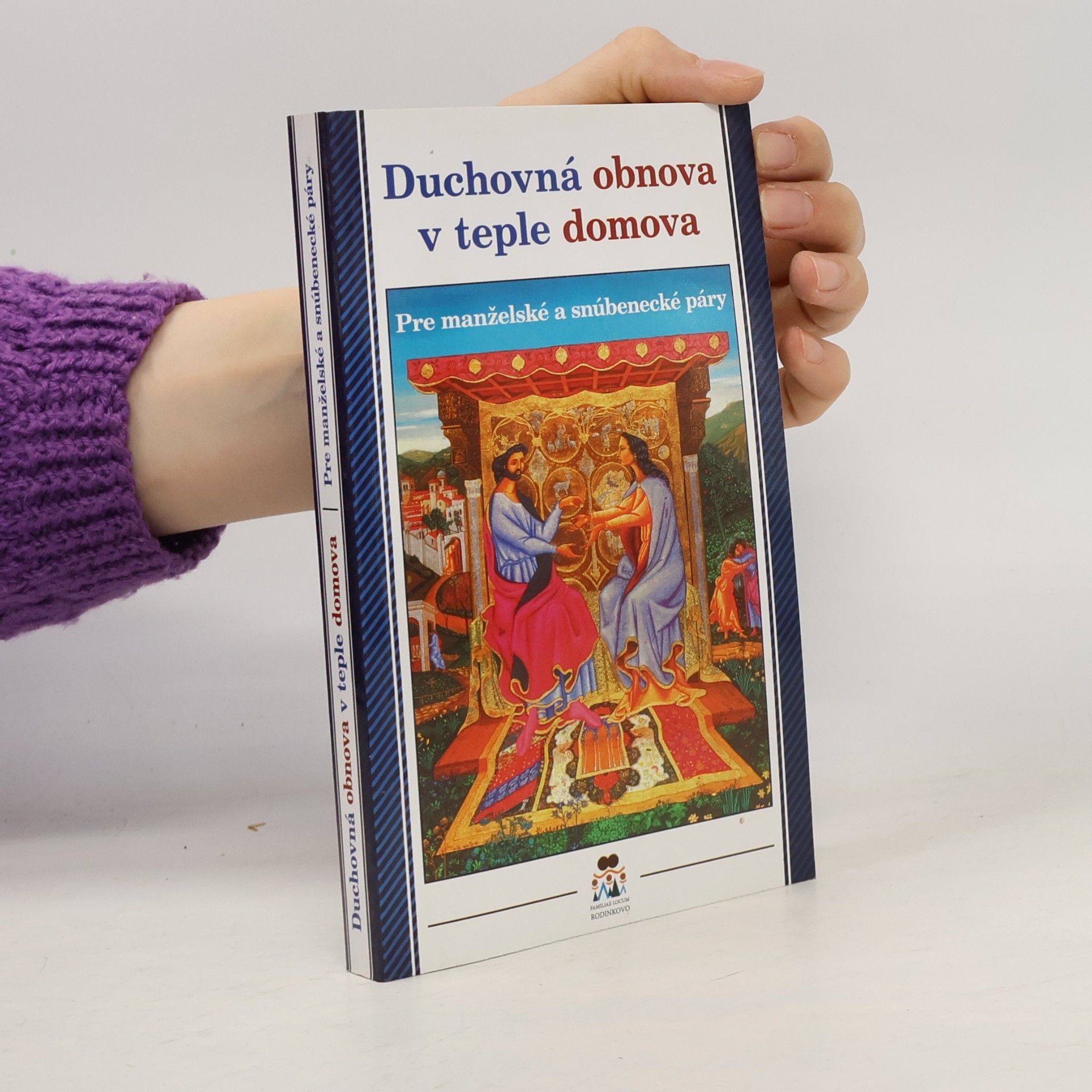 Kolektiv autorů Duchovná obnova v teple domova