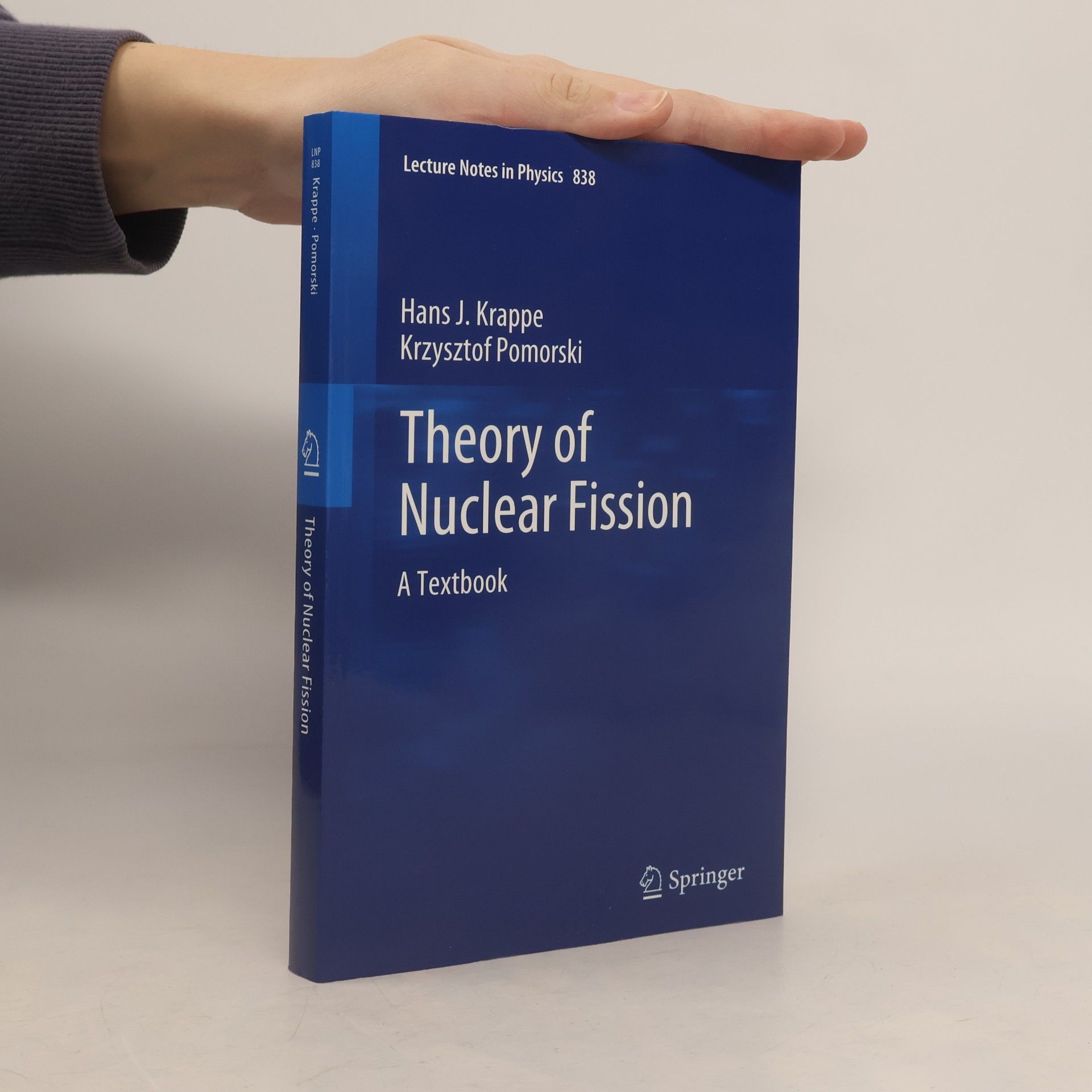 Hans J. Krappe Lecture Notes in Physics - 838: Theory of Nuclear Fission