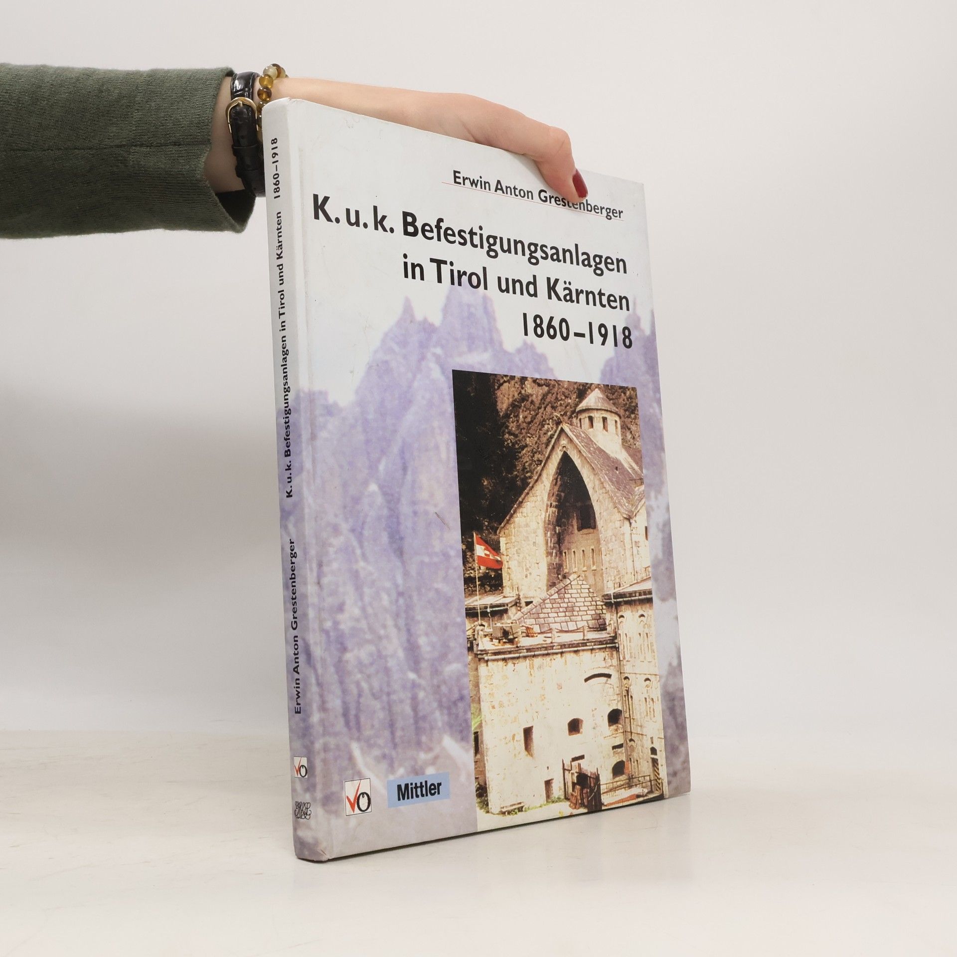 K.u.k. Befestigungsanlagen in Tirol und Kärnten 1860-1918