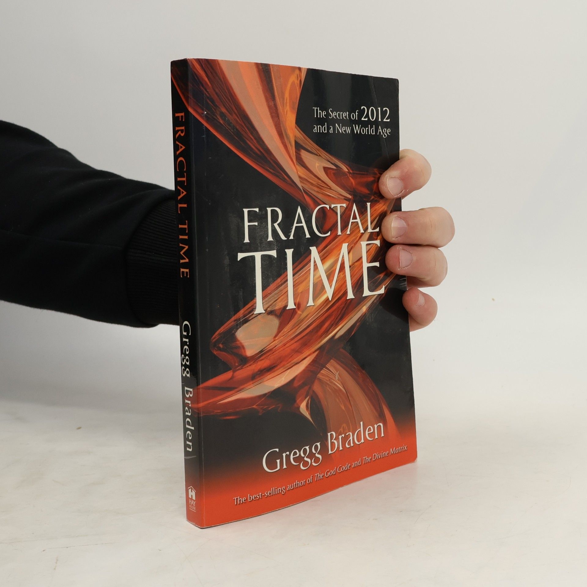 Gregg Braden Fractal Time. The Secret of 2012 and a New World Age