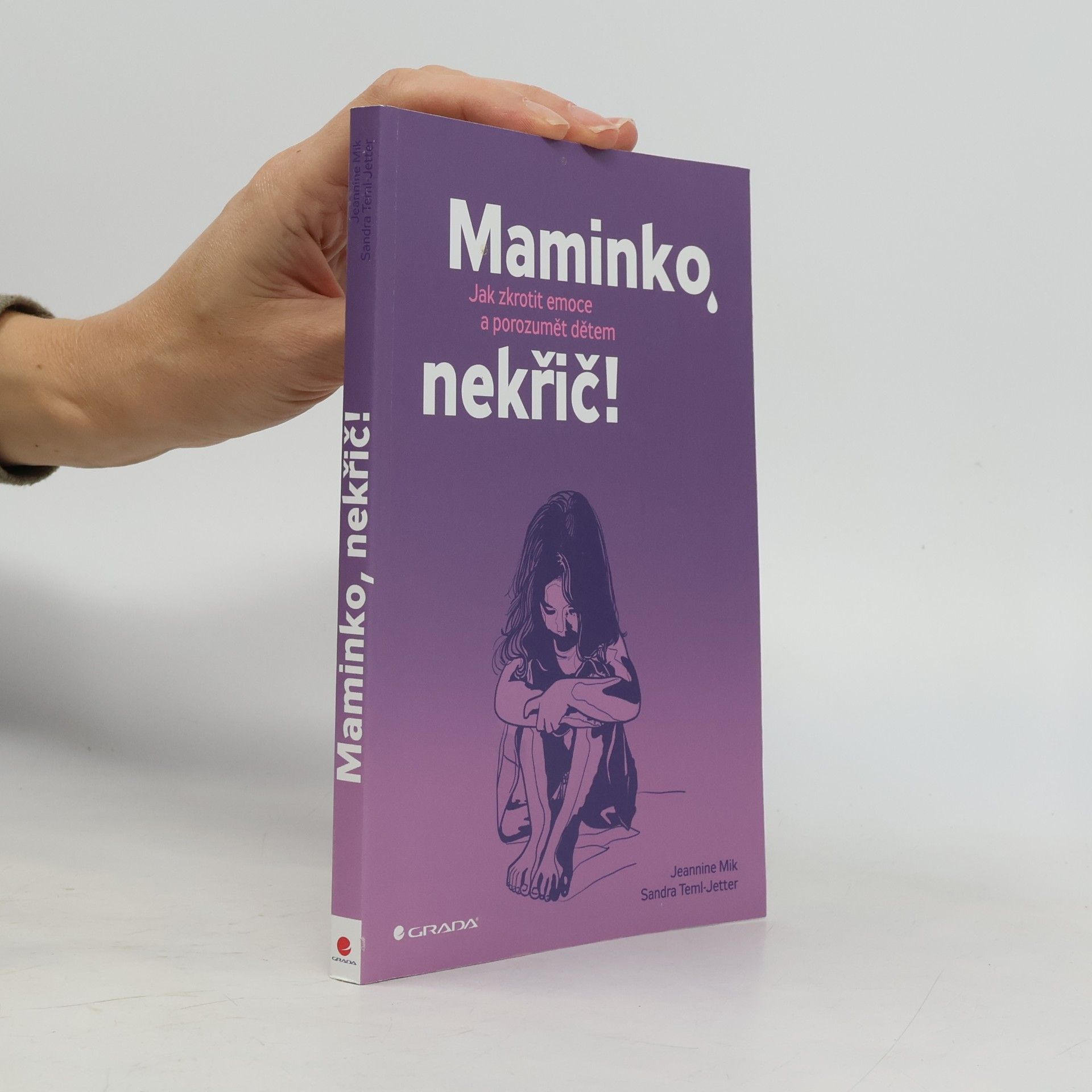 Maminko, nekřič! : jak zkrotit emoce a porozumět dětem