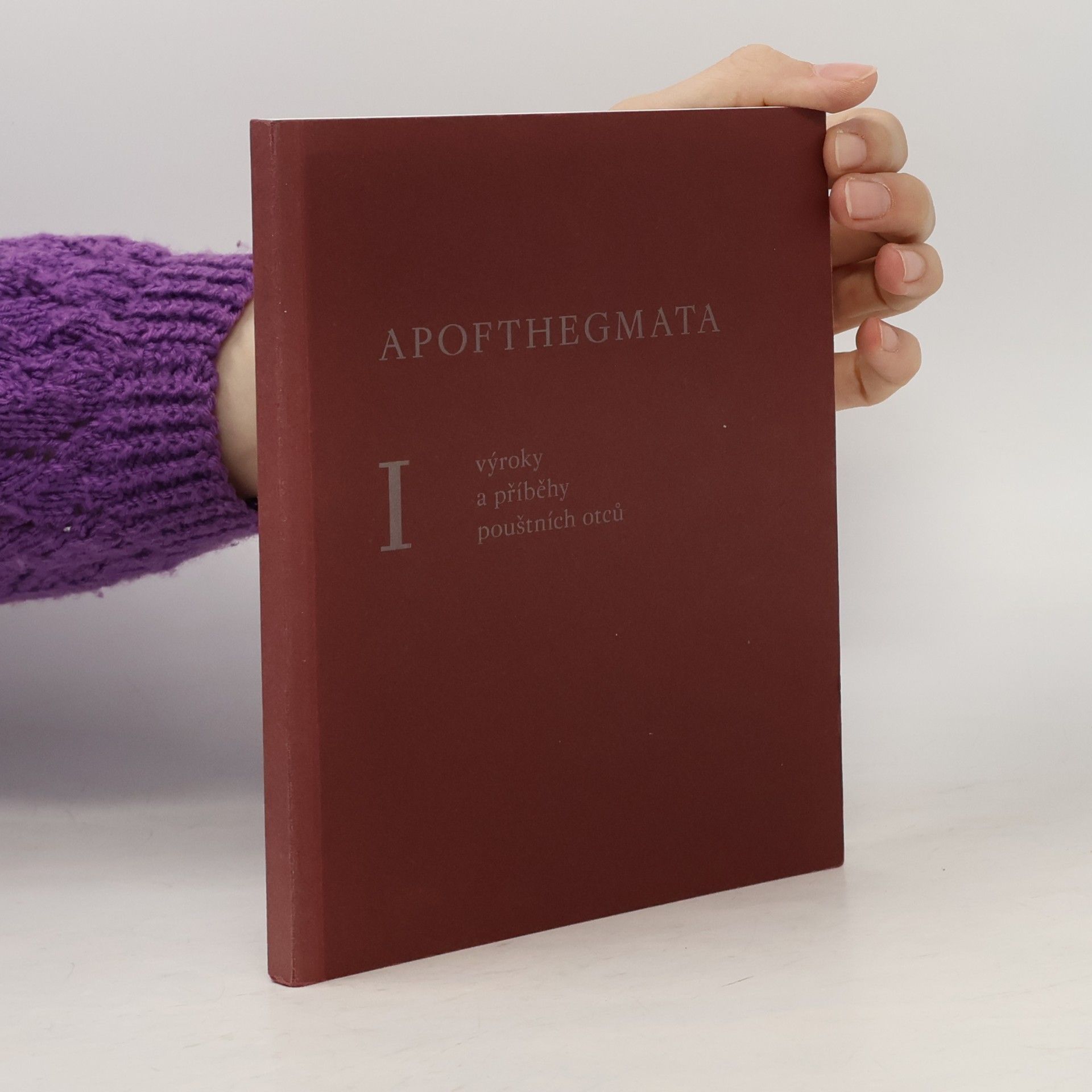 Apofthegmata I. - Výroky a příběhy pouštních otců