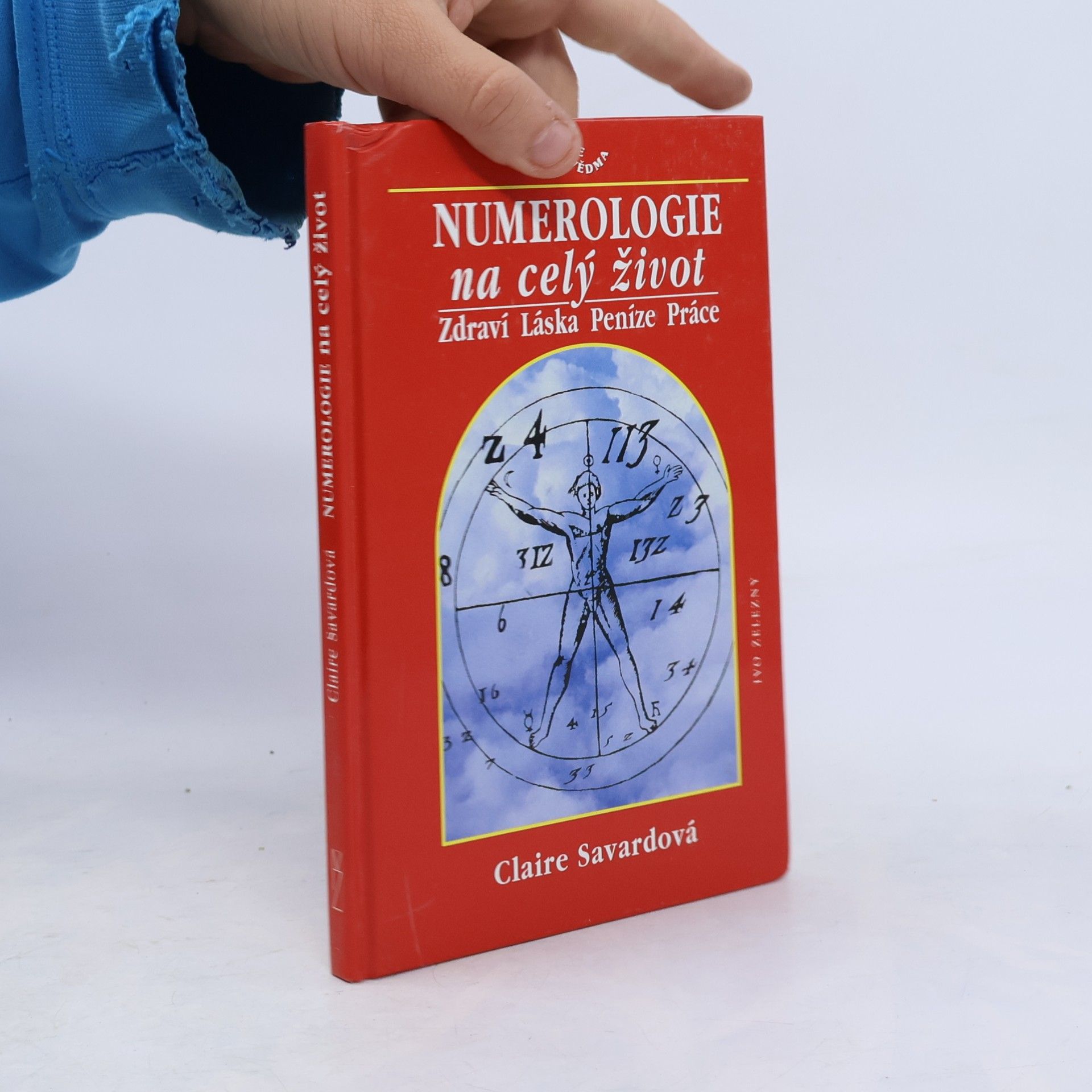 Numerologie na celý život. Zdraví. Láska. Peníze. Práce.