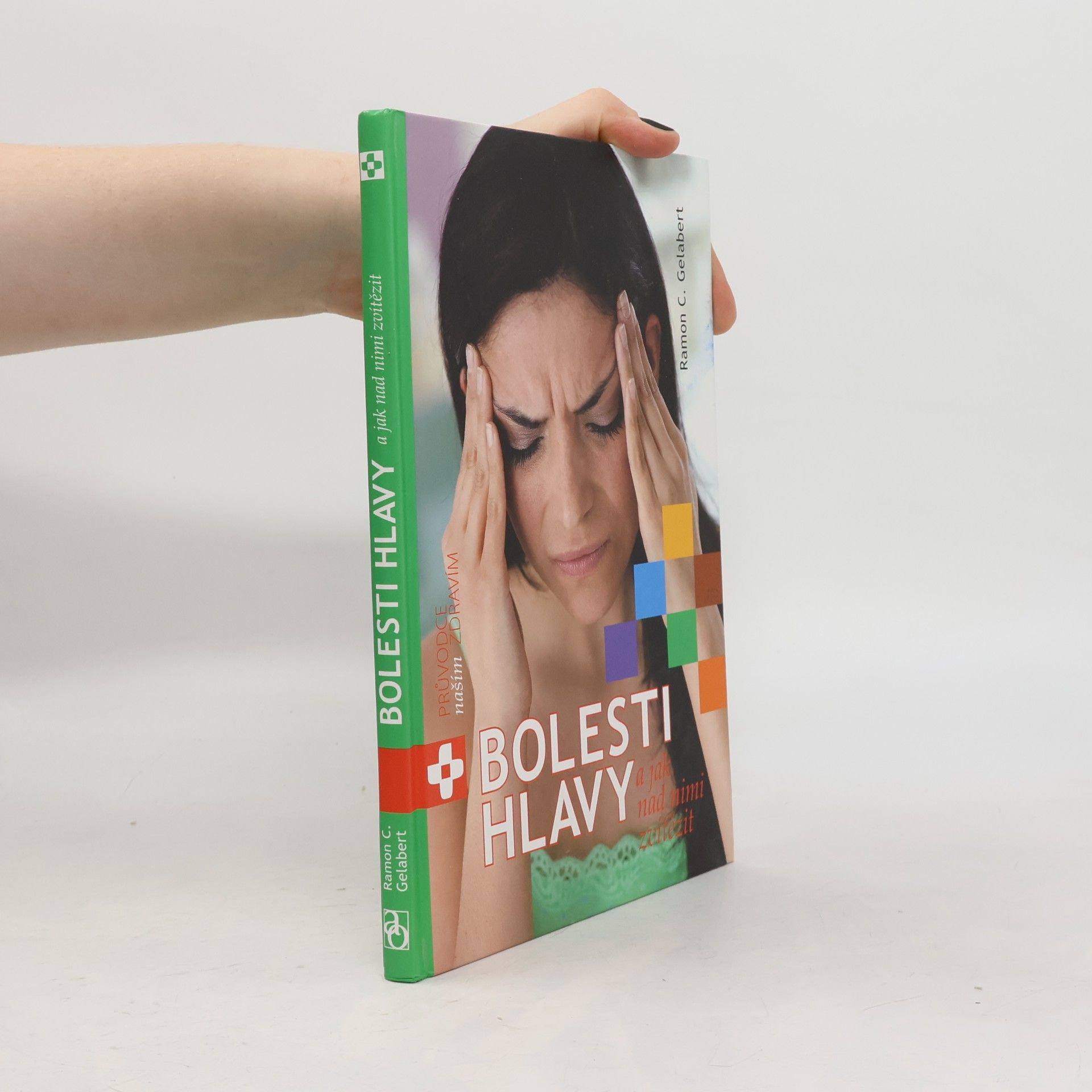 Ramon C. Gelabert Bolesti hlavy a jak nad nimi zvítězit