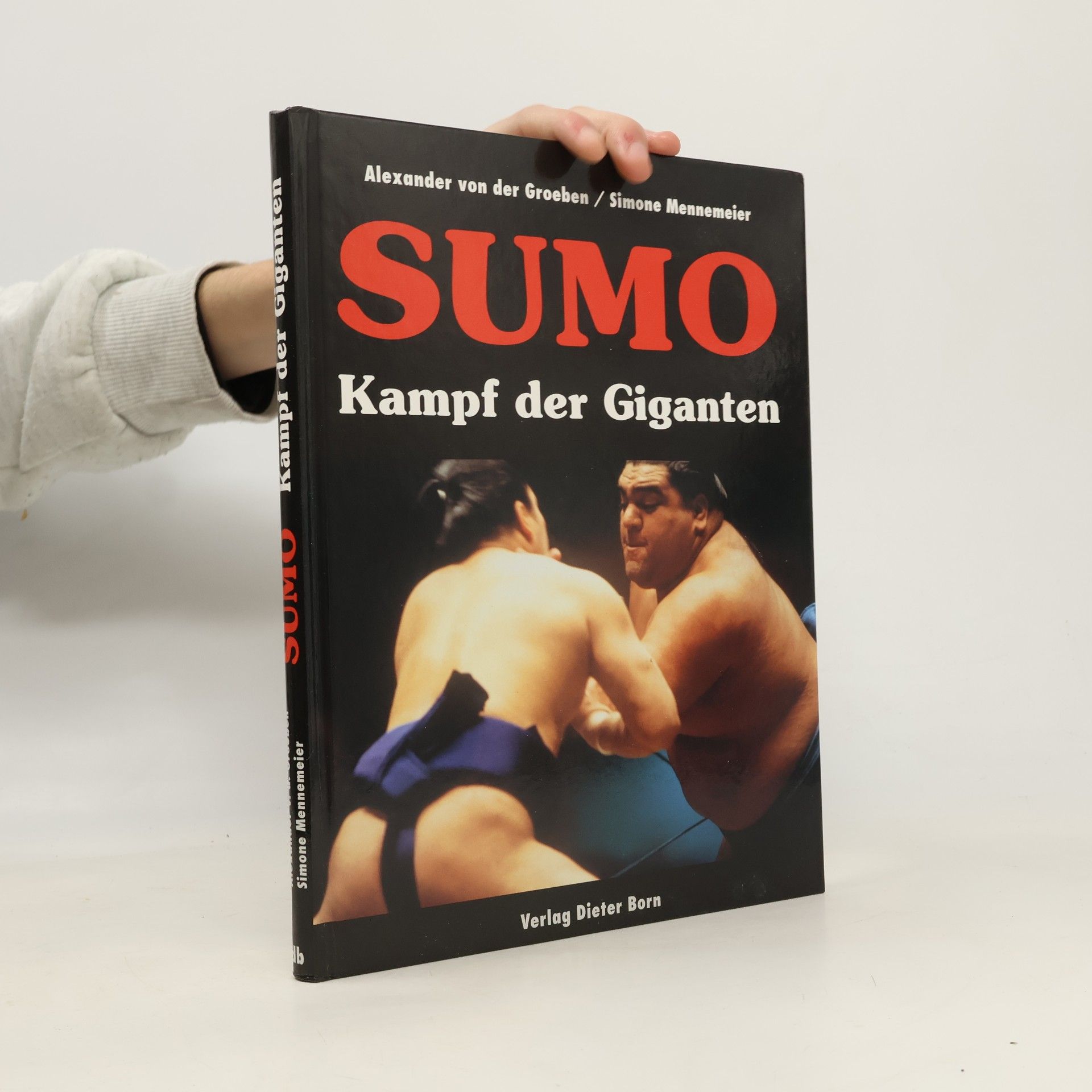 Alexander von der Groeben Sumo - Kampf der Giganten
