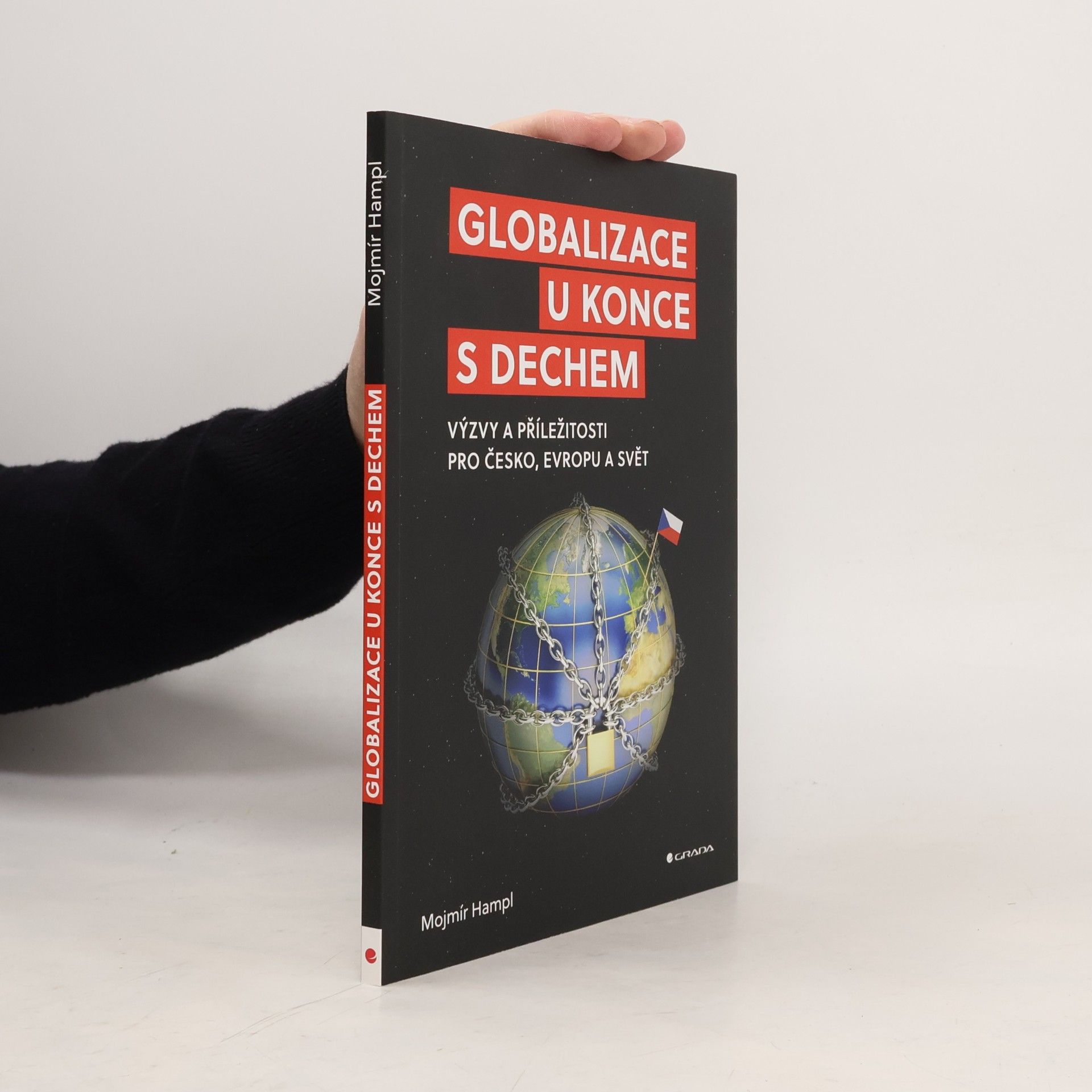 Globalizace u konce s dechem : výzvy a příležitosti pro Česko, Evropu a svět