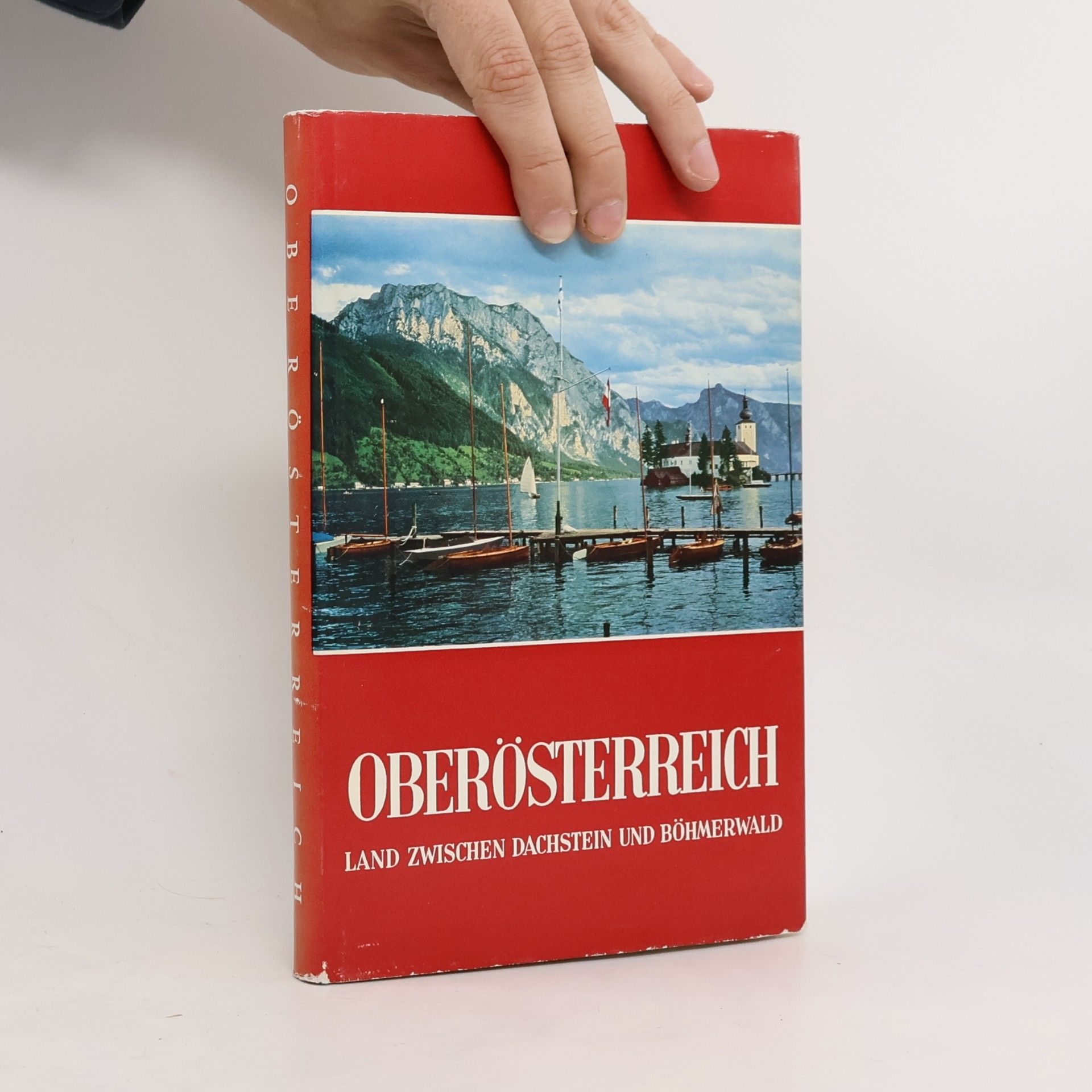 Oberösterreich. Land zwischen Dachstein und Böhmerwald