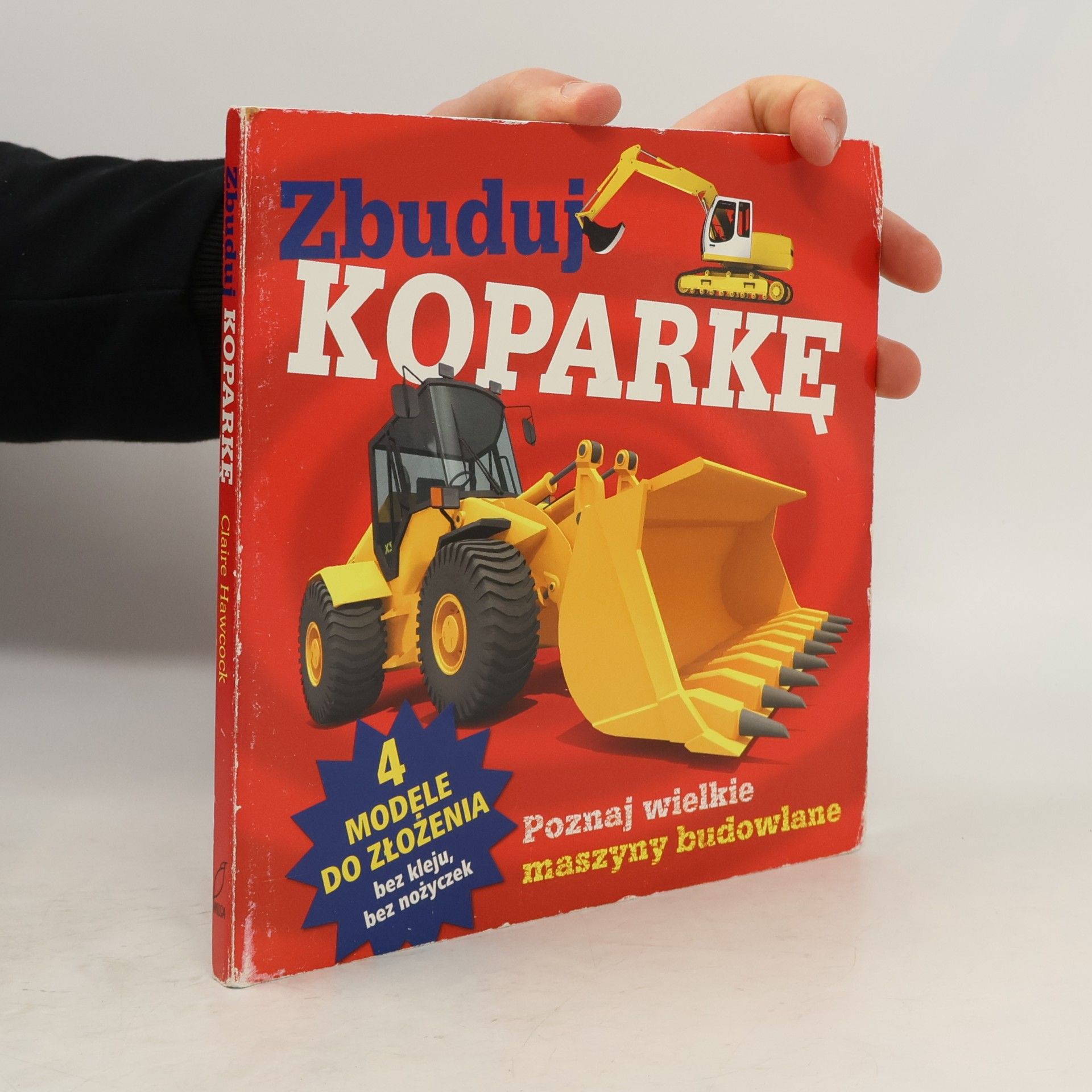 Claire Hawcock Zbuduj koparkę