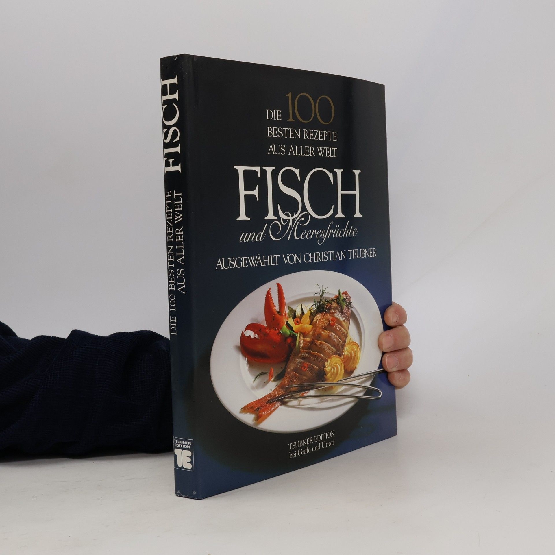 Die 100 besten Rezepte aus aller Welt. Fisch und Meeresfrüchte