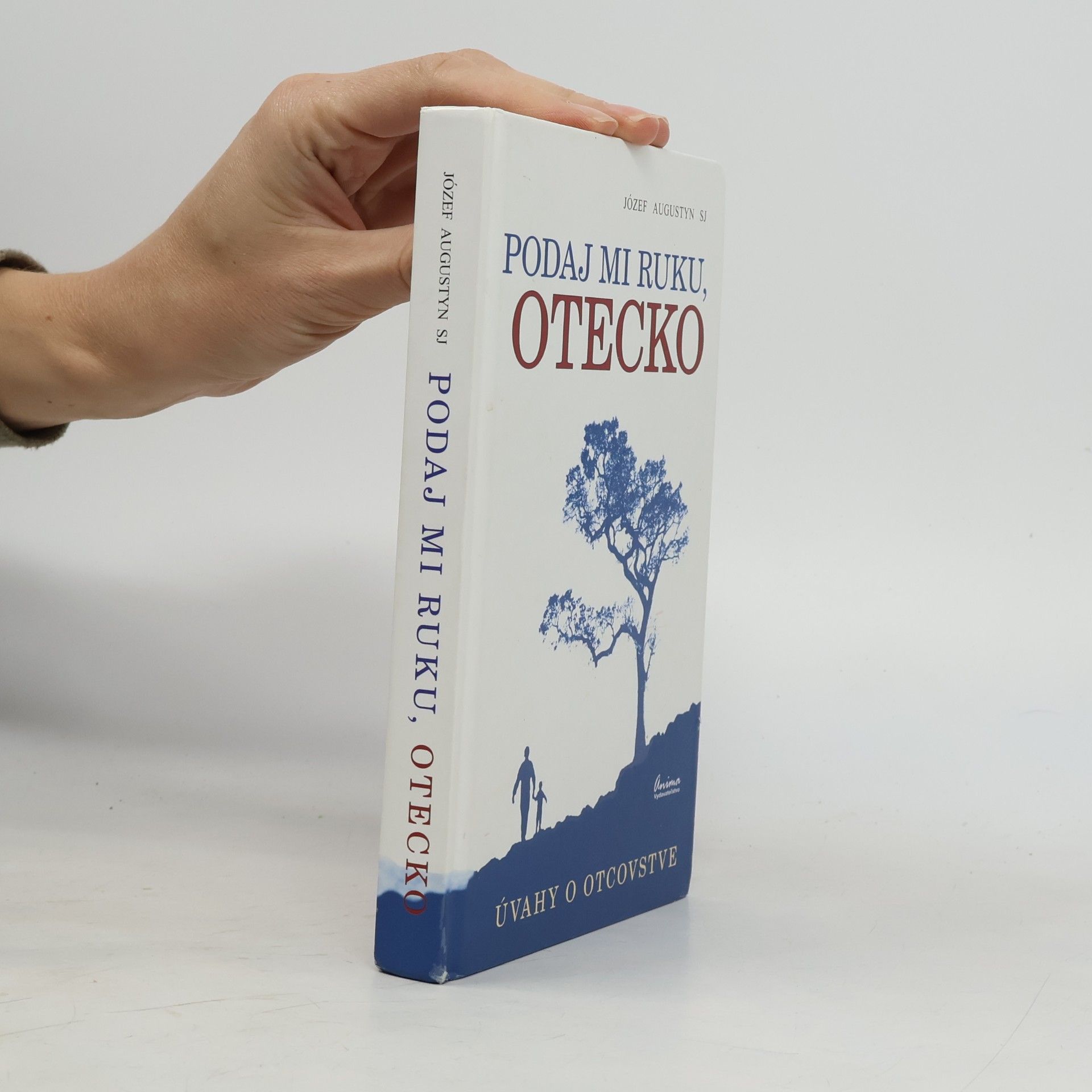 Podaj mi ruku, otecko. Úvahy o otcovstve