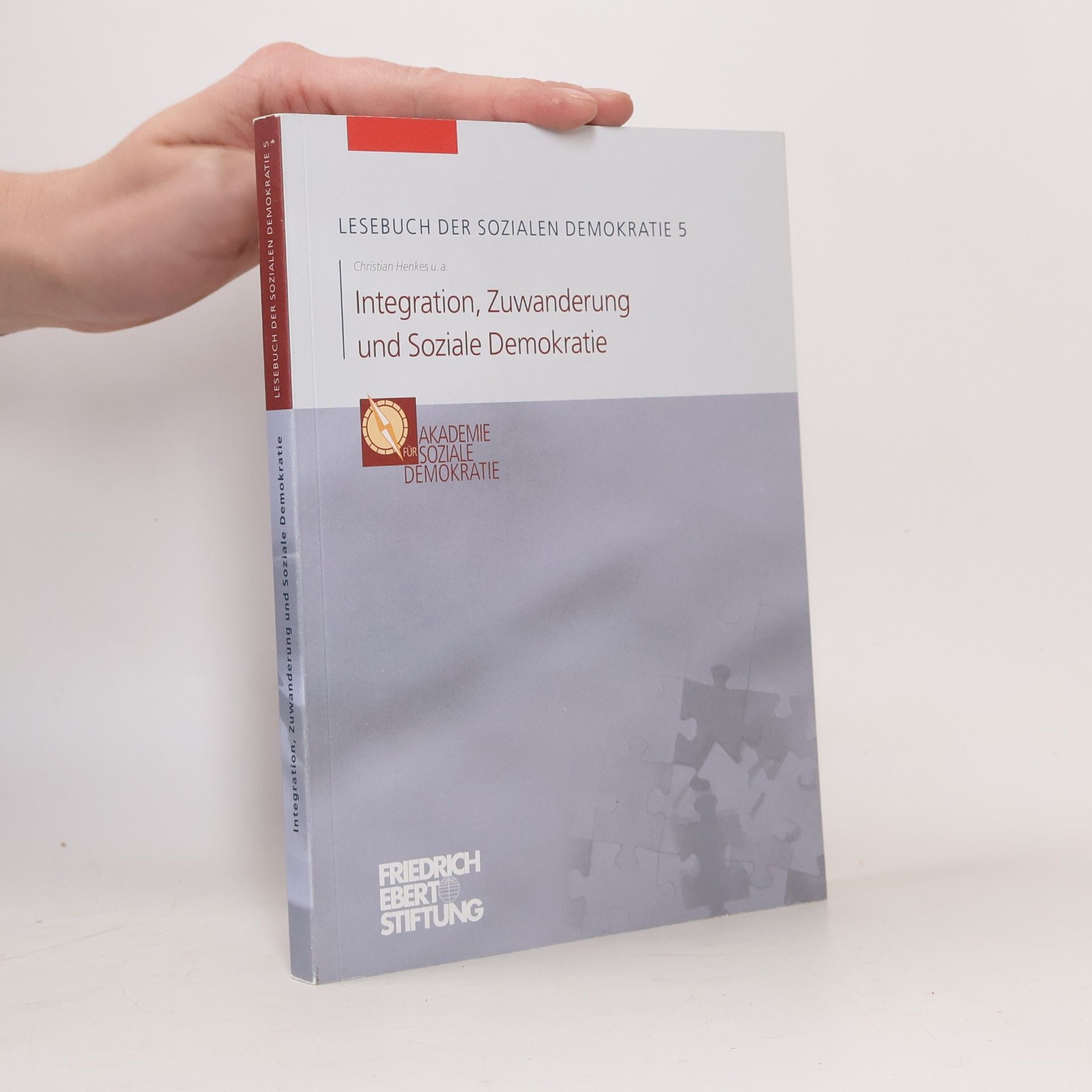 Autorenkollektiv Lesebuch der Sozialen Demokratie 5 : Intergration, Zuwanderung und Soziale Demokratie