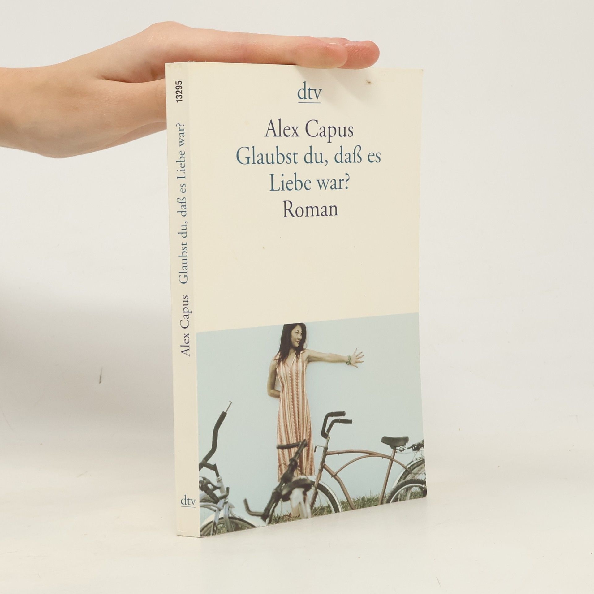 Alex Capus Glaubst du, daß es Liebe war?