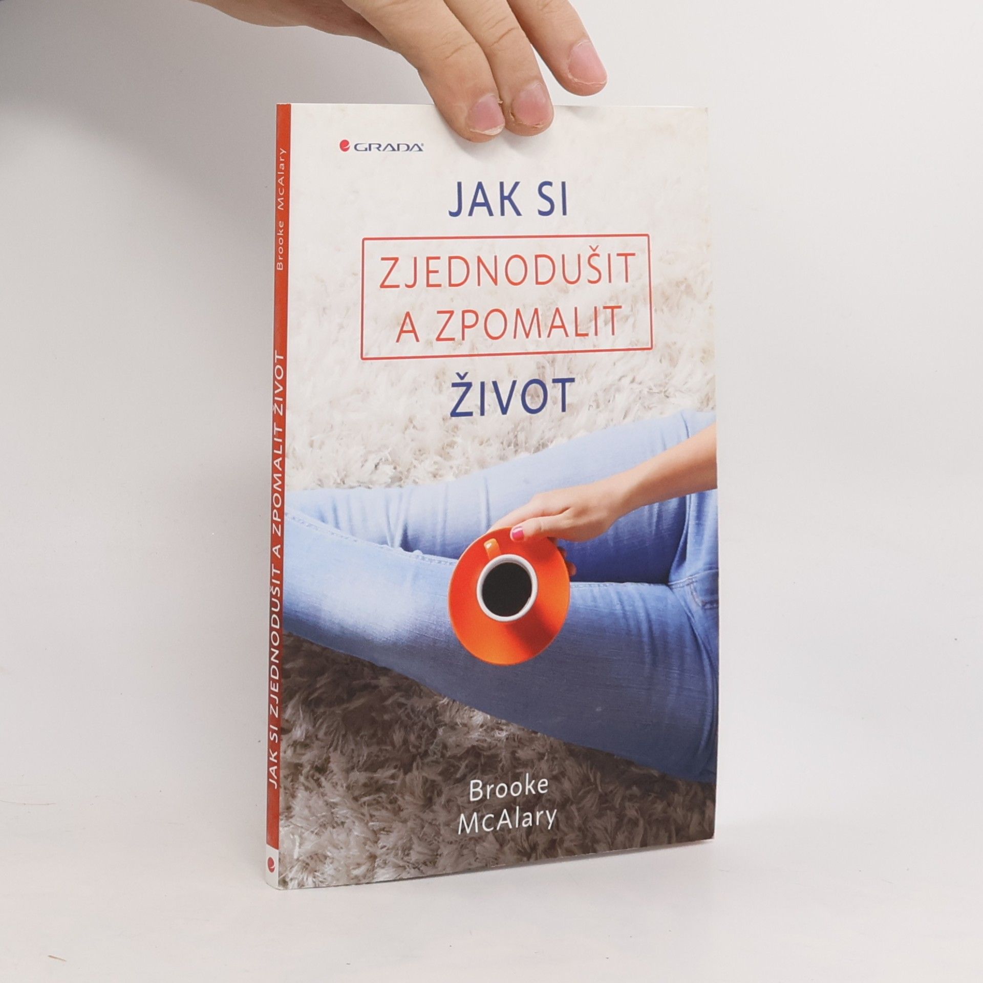 Brooke McAlary Jak si zjednodušit a zpomalit život