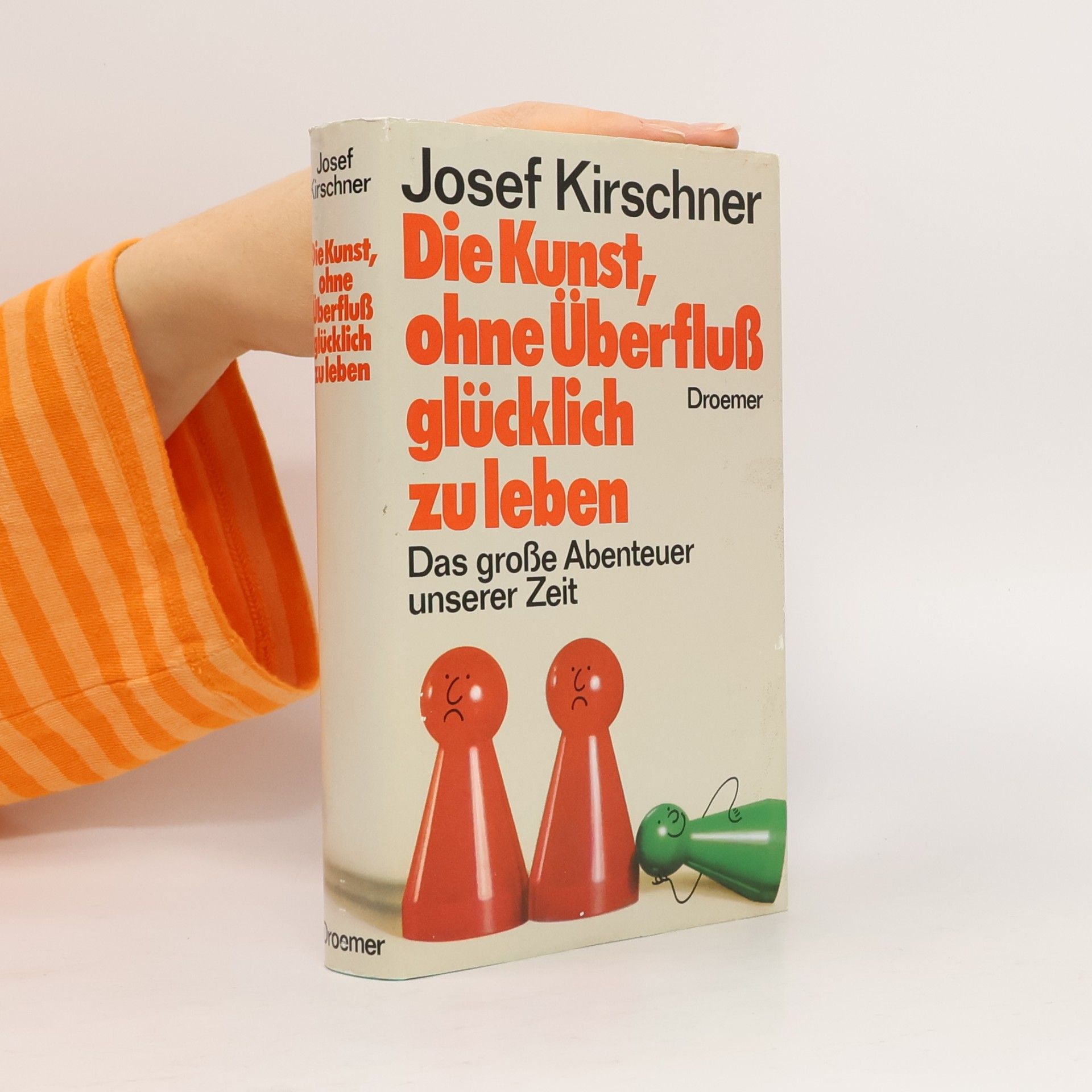 Die Kunst, ohne Überfluß glücklich zuleben