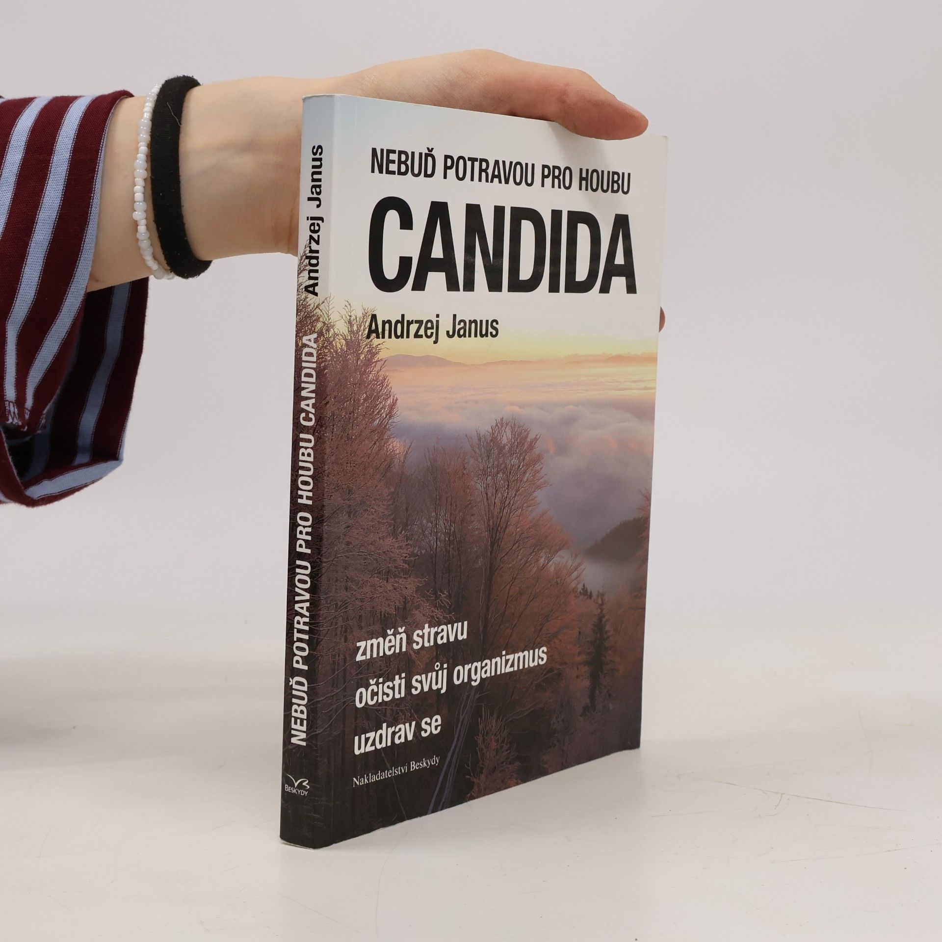 Andrzej Janus Nebuď potravou pro houbu Candida