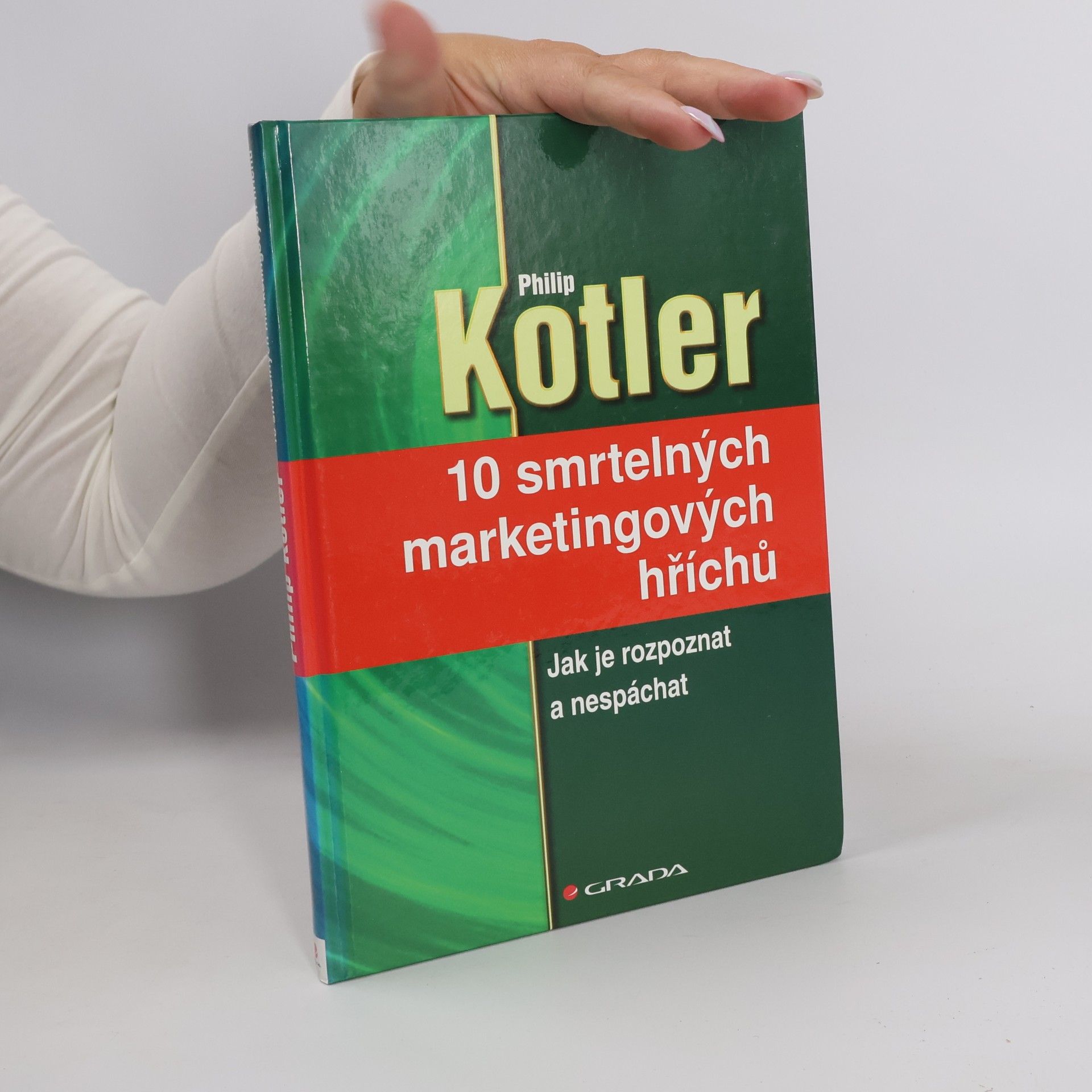Philip Kotler 10 smrtelných marketingových hříchů : jak je rozpoznat a nespáchat
