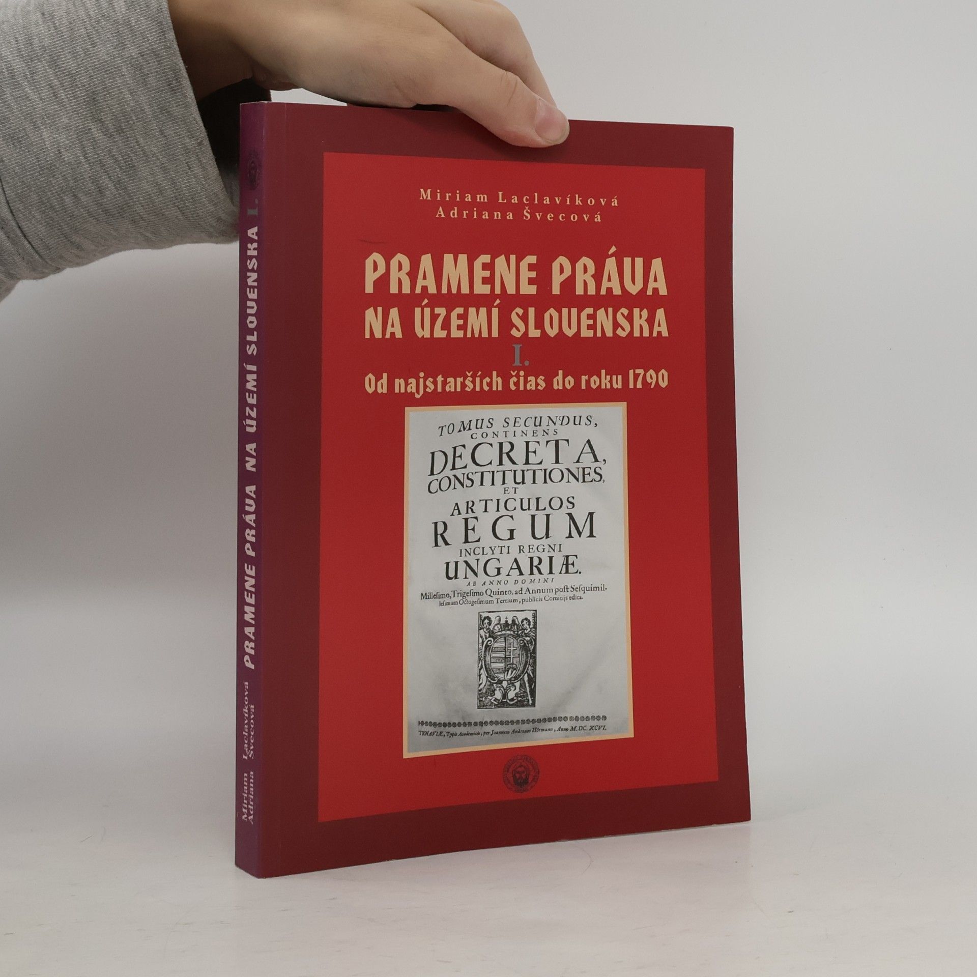 Pramene práva na území Slovenska. 1, Od nejstarších čias do roku 1790