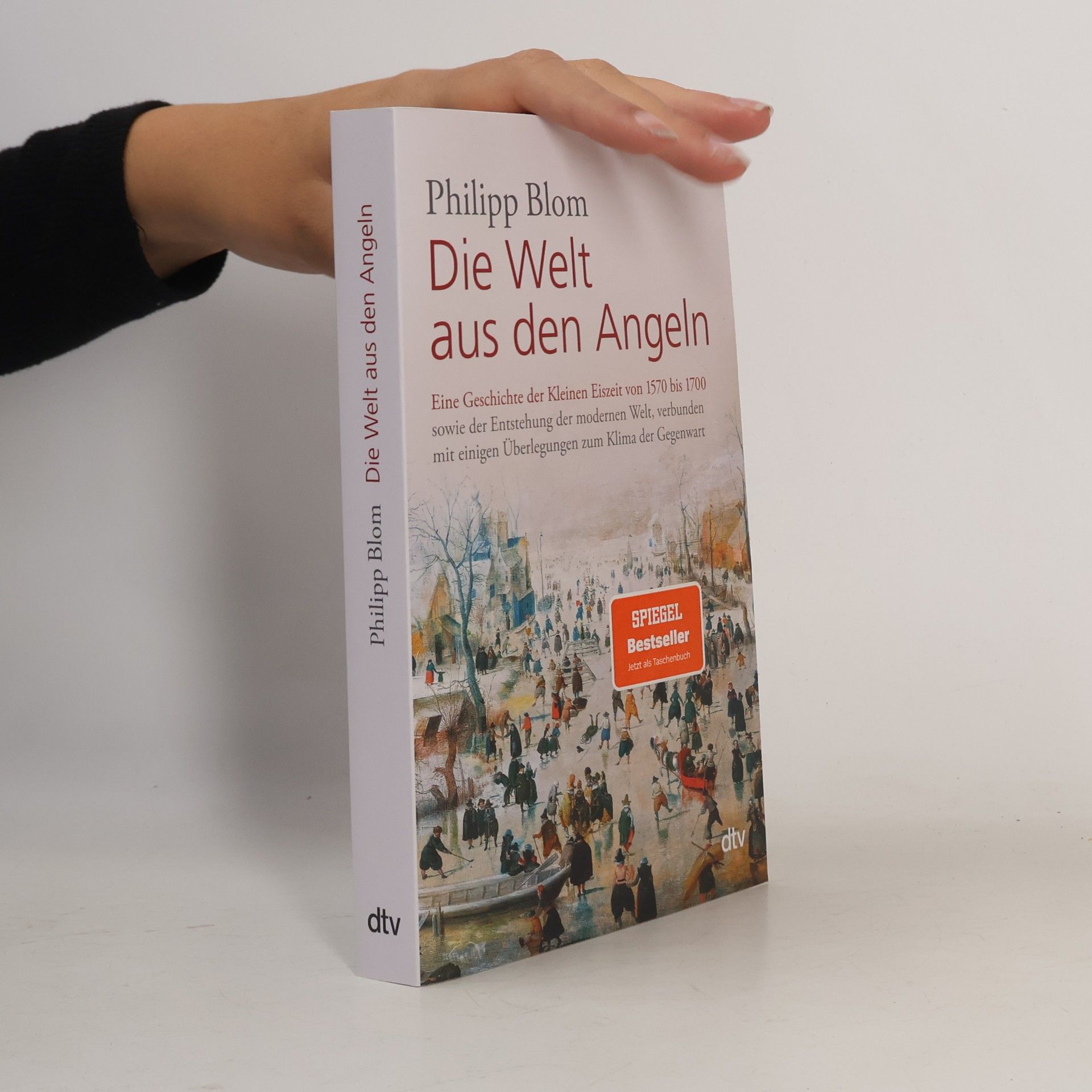 Philipp Blom Die Welt aus den Angeln
