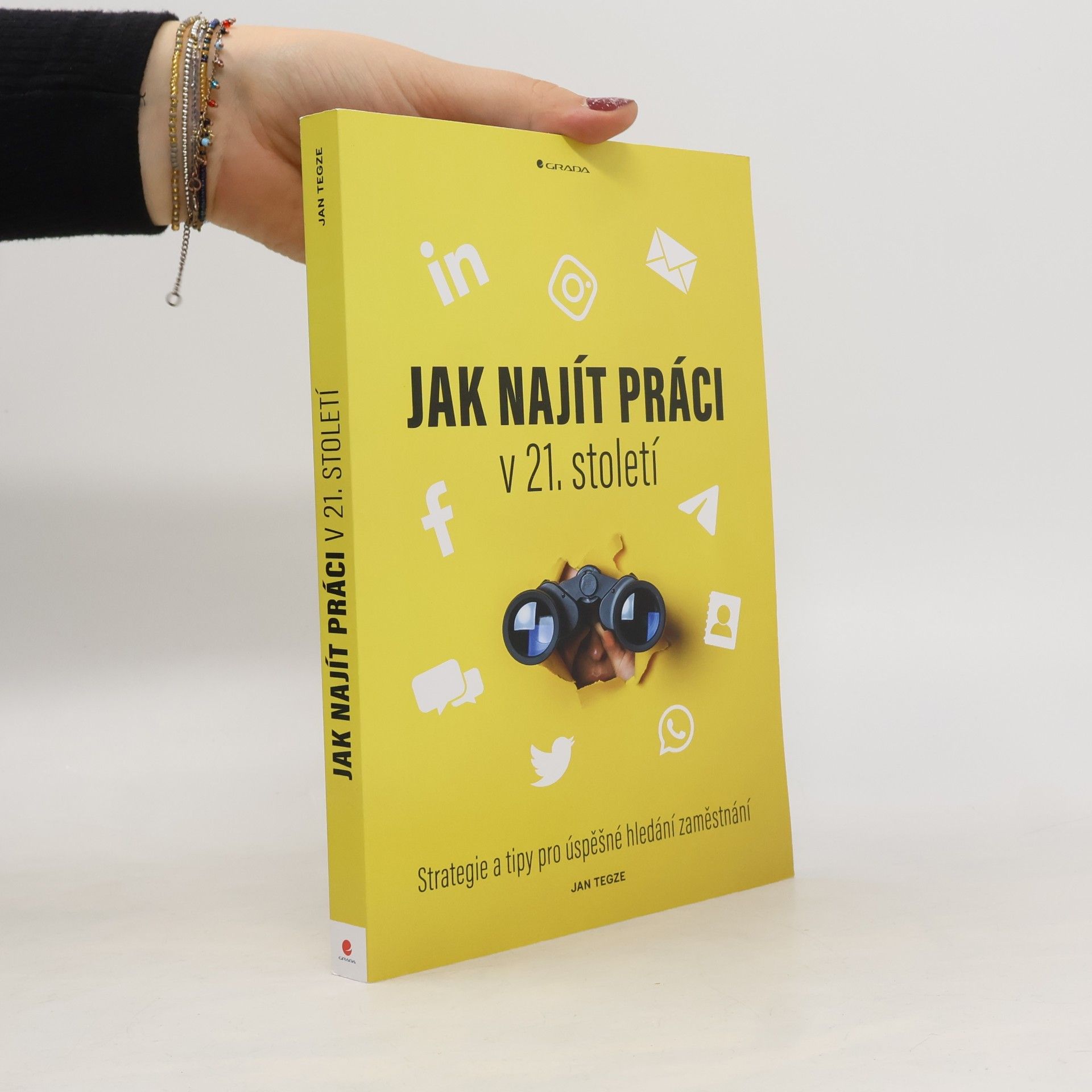 Jan Tegze Jak najít práci v 21. století. Strategie a tipy pro úspěšné hledání zaměstnání