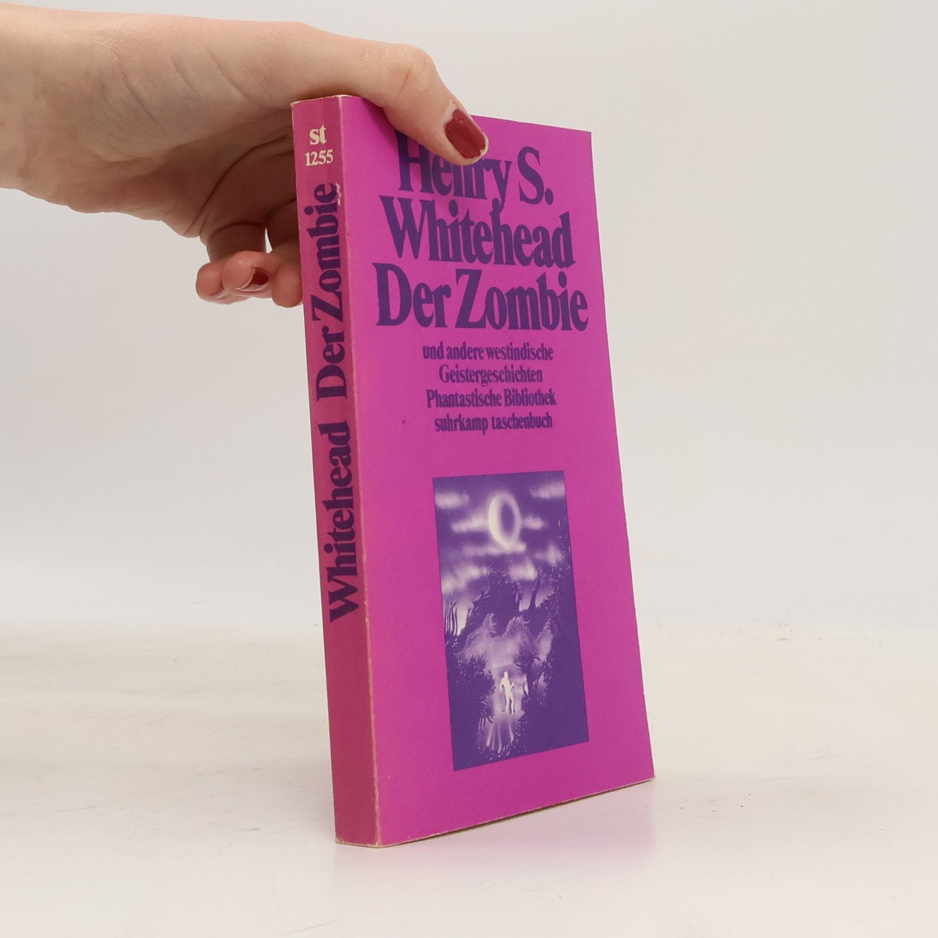 Henry S. Whitehead Phantastische Bibliothek - 1255: Der Zombie und andere westindische Geistergeschichten. Ausgew. v. Kalju Kirde