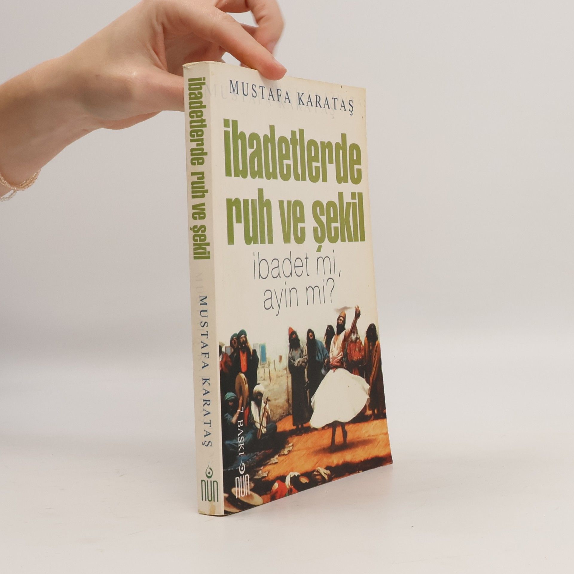 Mustafa Karatas İBADETLERDE RUH VE ŞEKİL