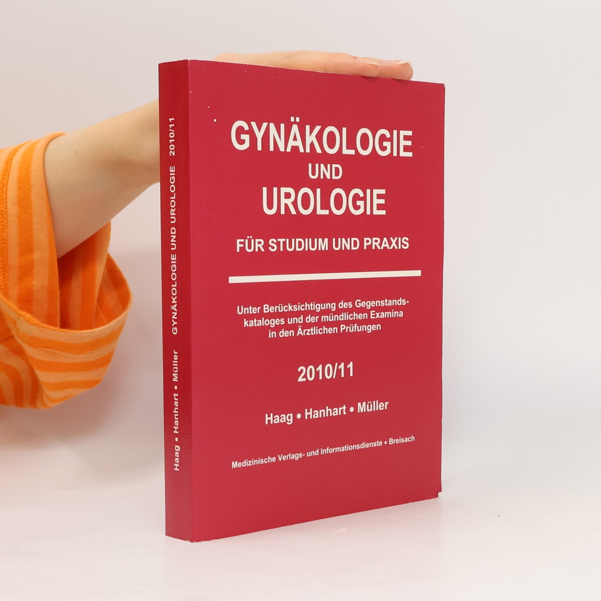 Gynäkologie und Urologie für Studium und Praxis. Unter Berücksichtigung des Gegenstanskataloges und der mündlichen Examina in den Ärztlichen Prüfungen - 2010/11