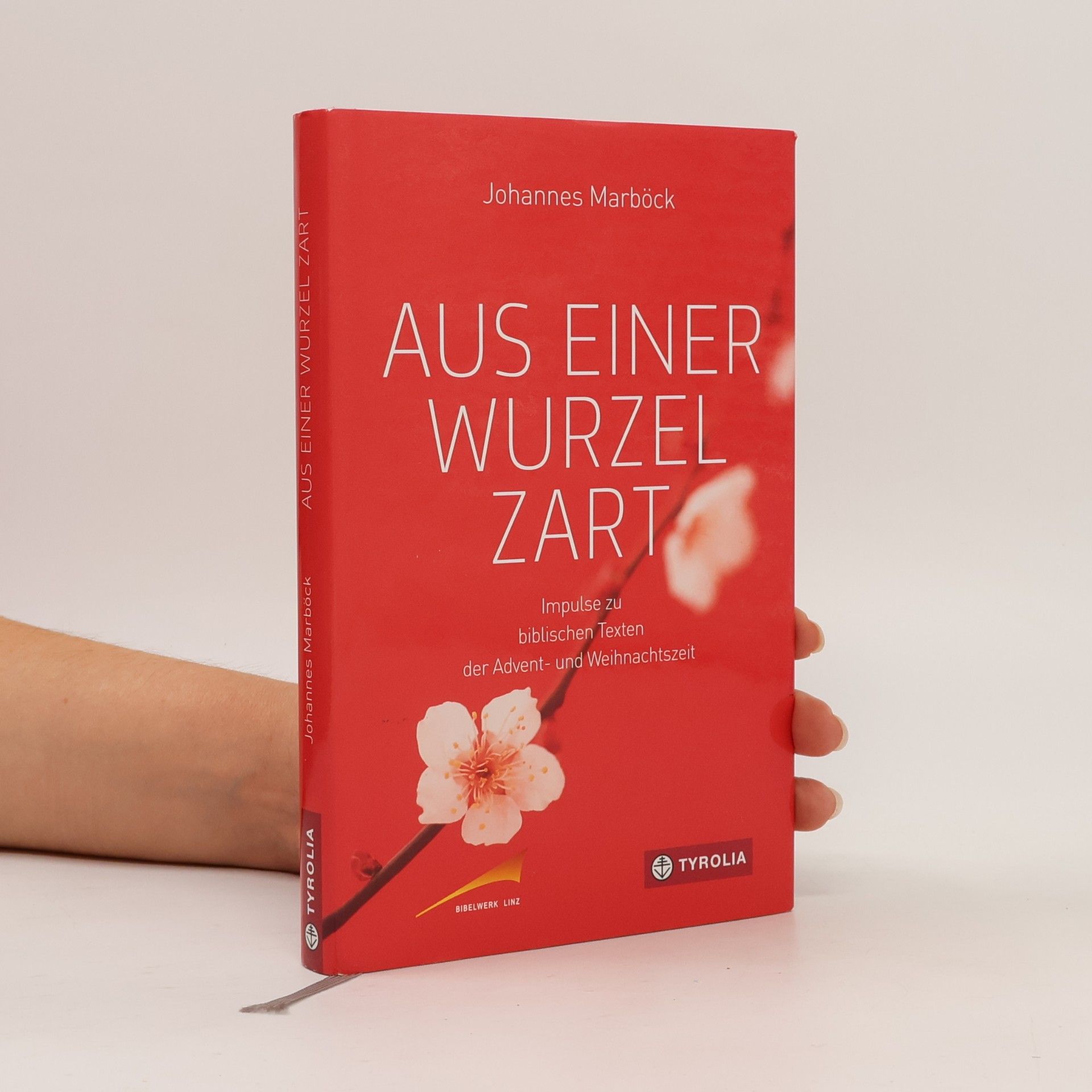 Johannes Marböck Aus einer Wurzel zart