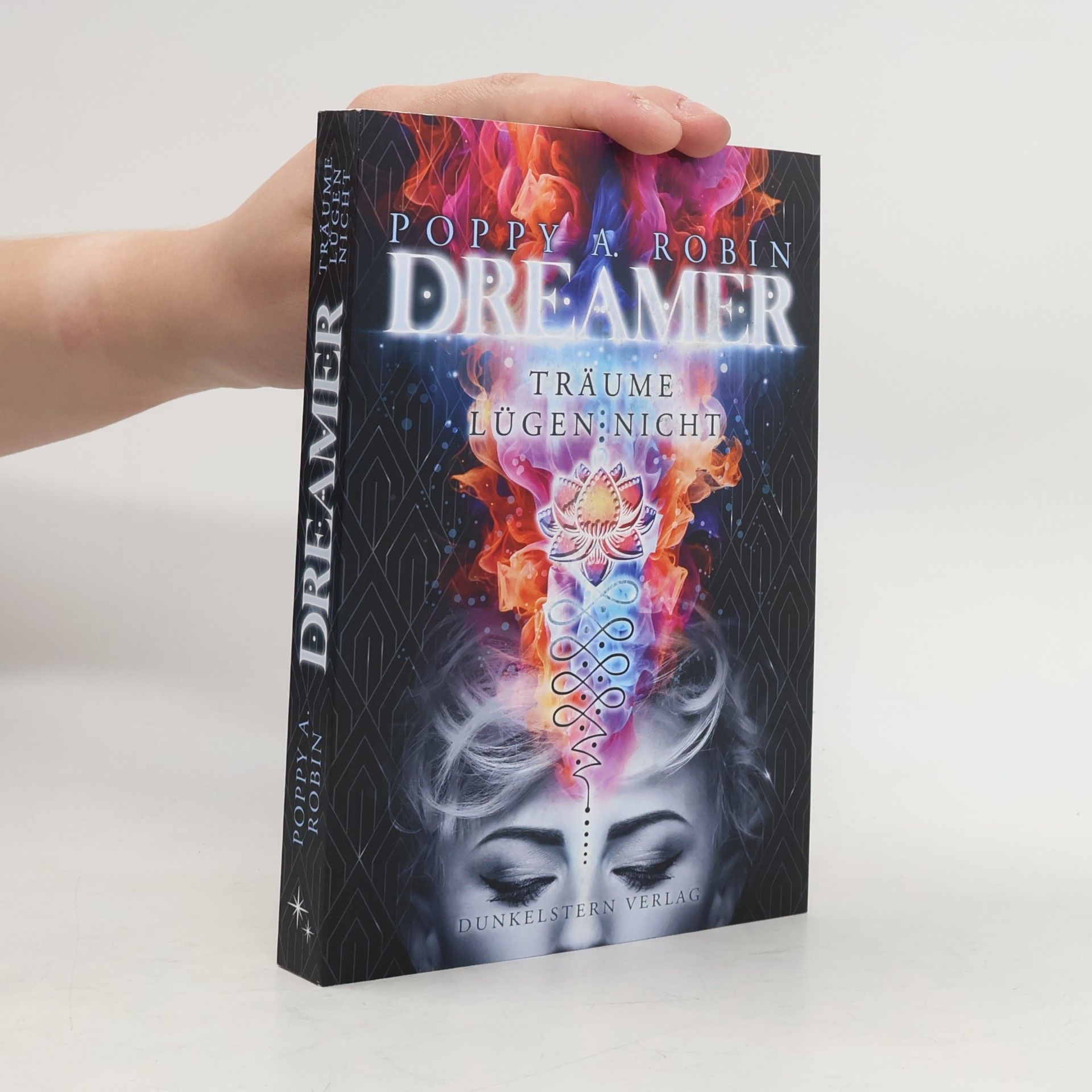 Poppy A. Robin Dreamer- Träume lügen nicht. Band 1 der futuristischen Urban Fantasy Dilogie