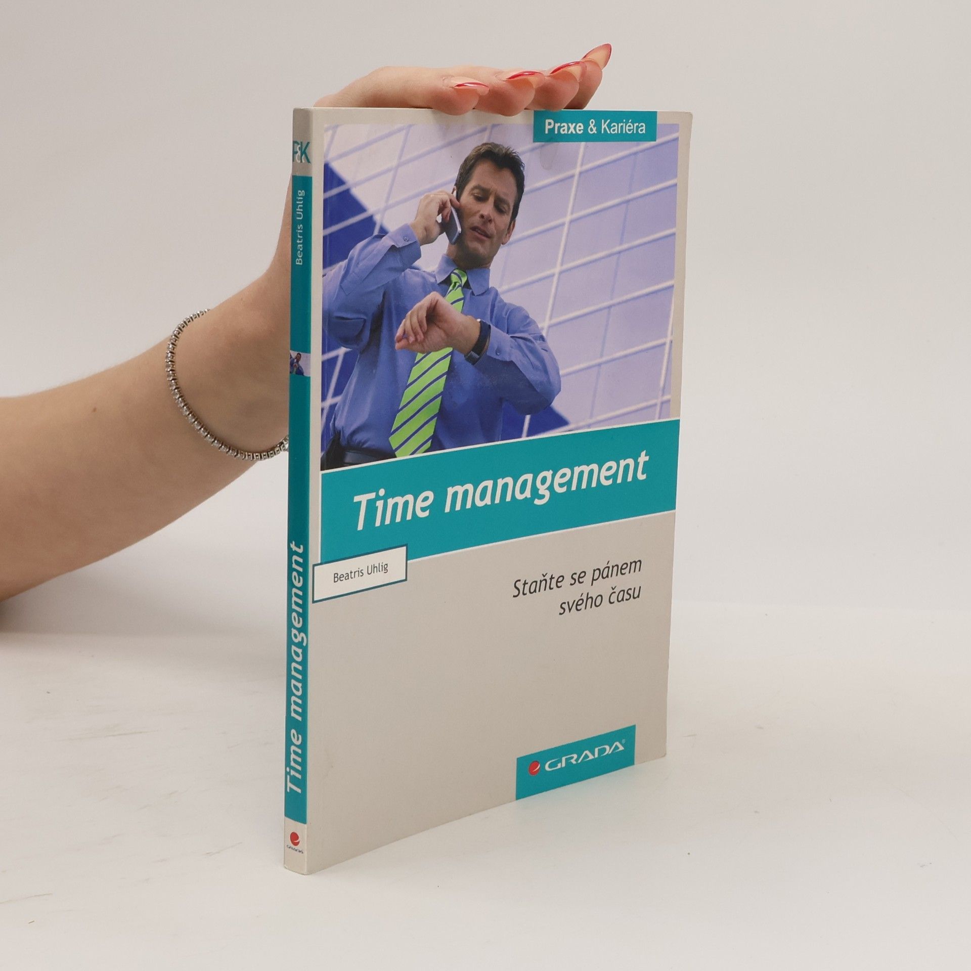 Beatris Uhlig Time Management. Staňte se pánem svého času