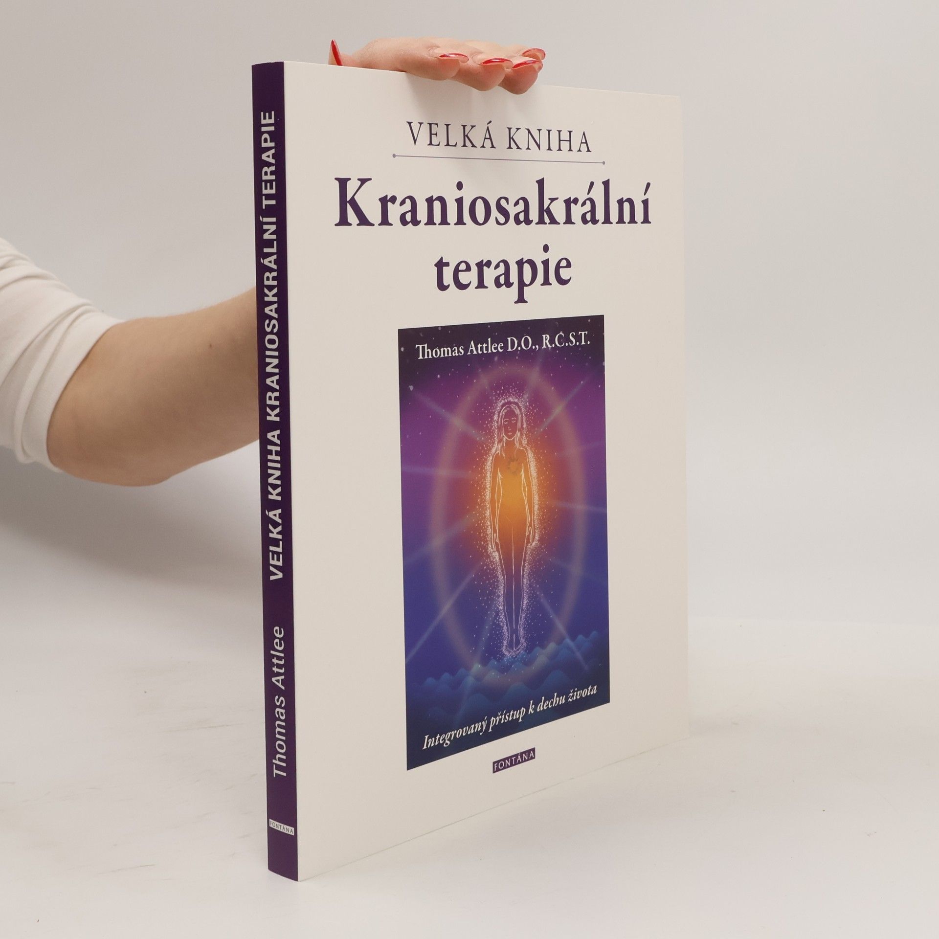 Thomas Attlee Velká kniha kraniosakrální terapie : integrovaný přístup k dechu života