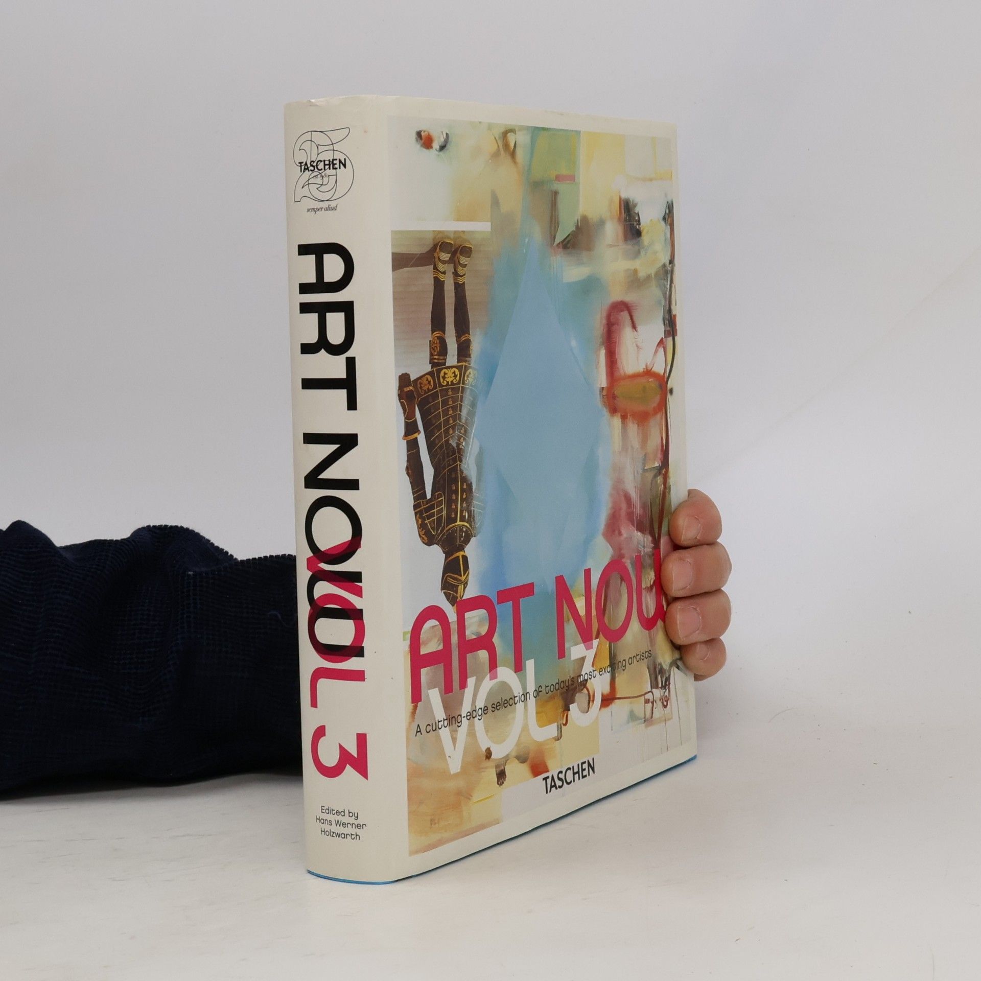 Hans Werner Holzwarth Art Now: A cutting-edge selection of today's most exciting artists. Vol. 3