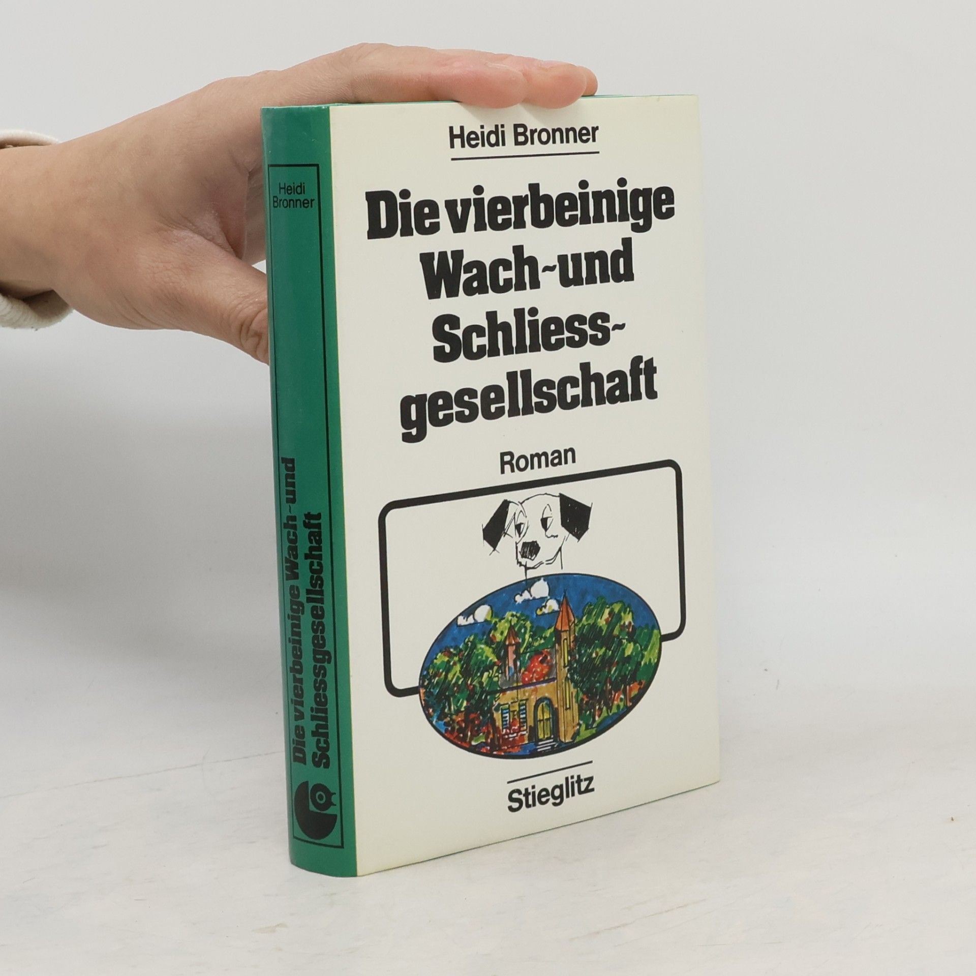 Heidi Bronner Die vierbeinige Wach- und Schliessgesellschaft