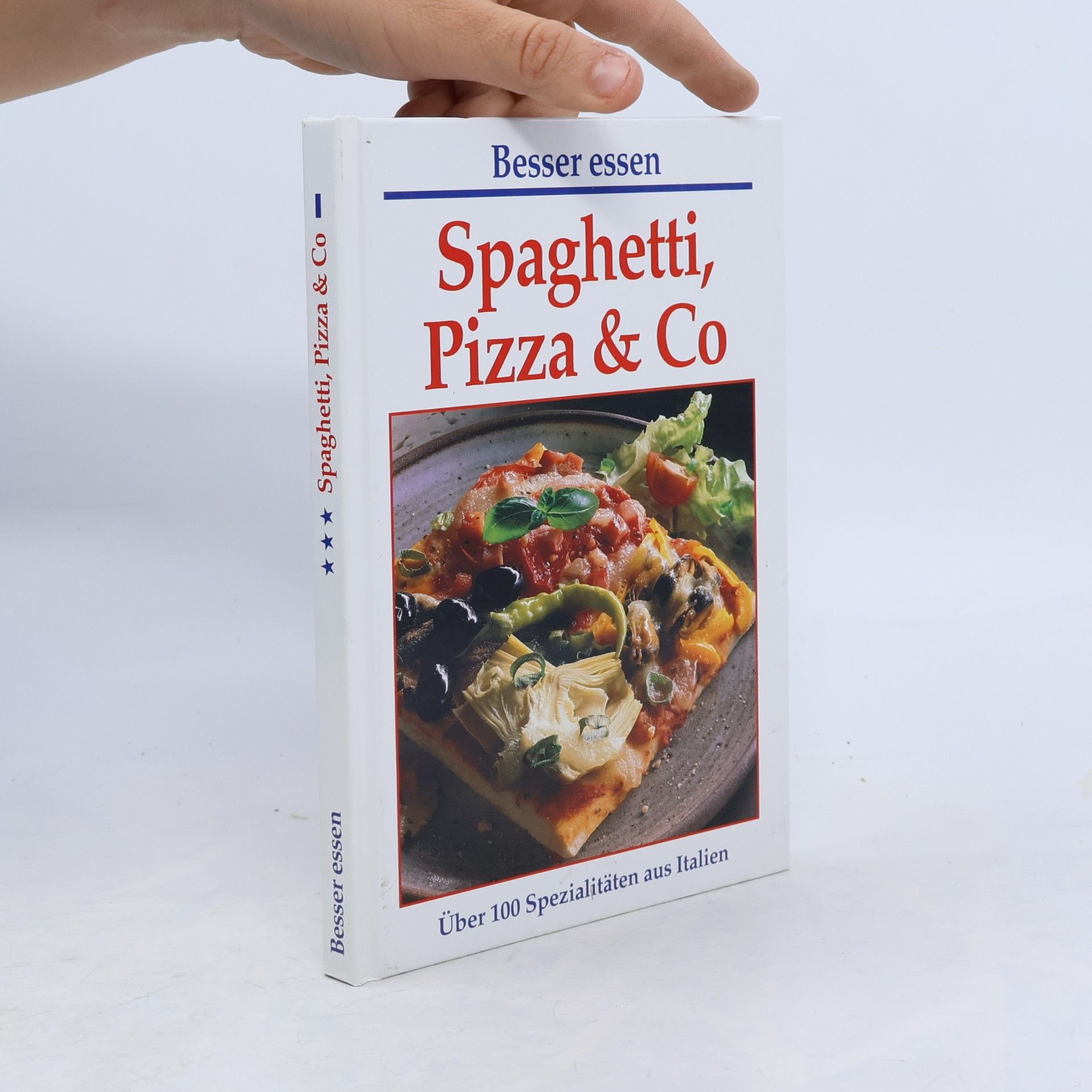 Various authors Besser essen. Spaghetti, Pizza & Co