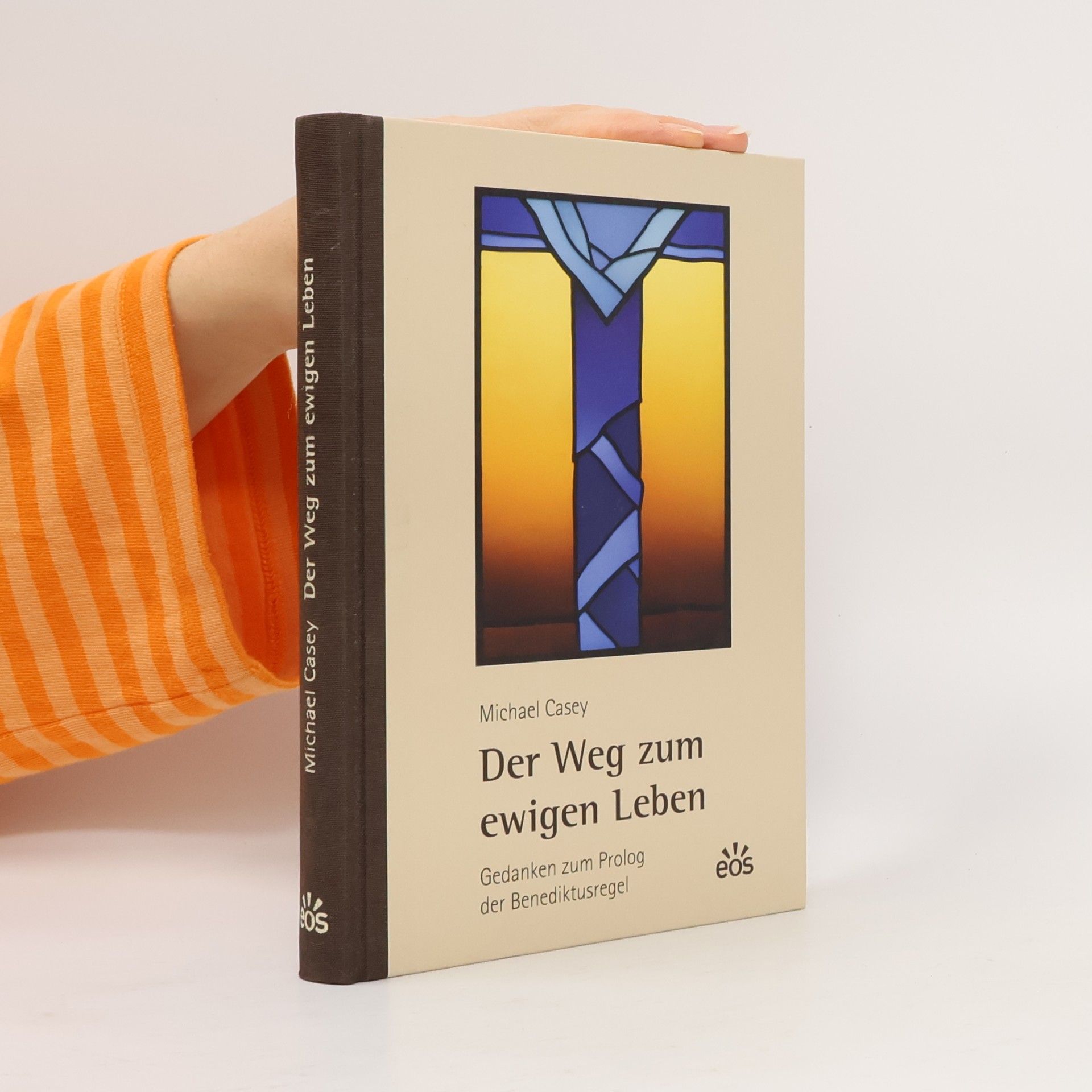 Der Weg zum ewigen Leben: Gedanken zum Prolog der Benediktusregel